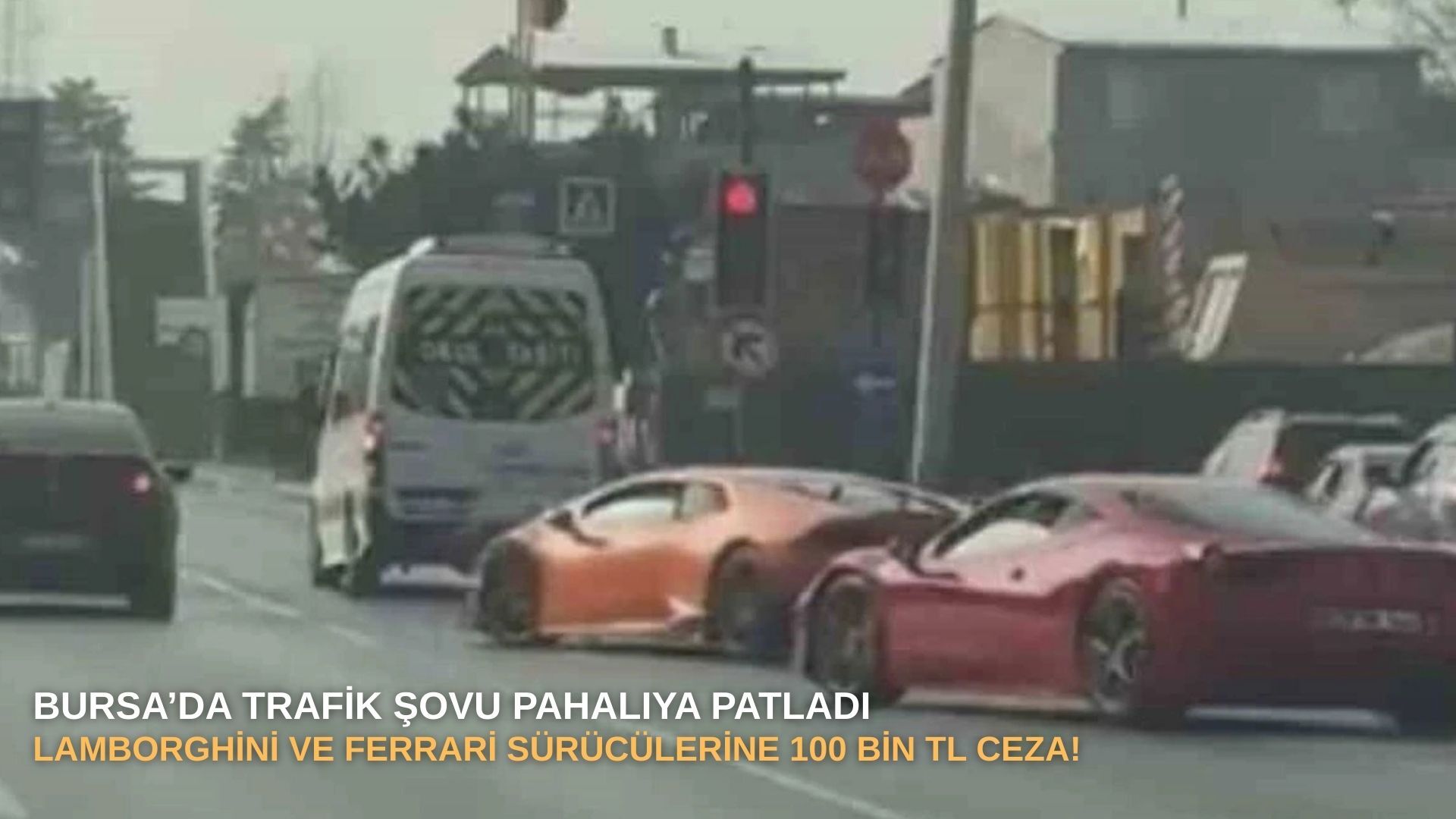 Bursa’da trafik şovu pahalıya patladı: Lamborghini ve Ferrari sürücülerine 100 bin TL ceza
