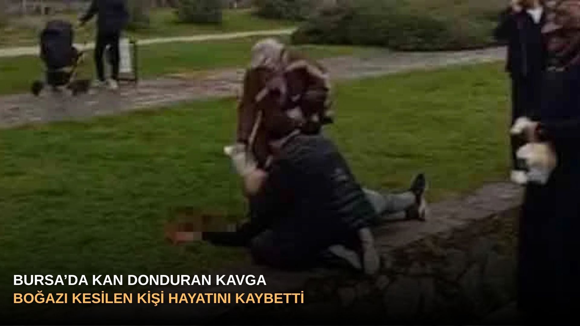 Bursa’da kan donduran kavga: Boğazı kesilen kişi hayatını kaybetti