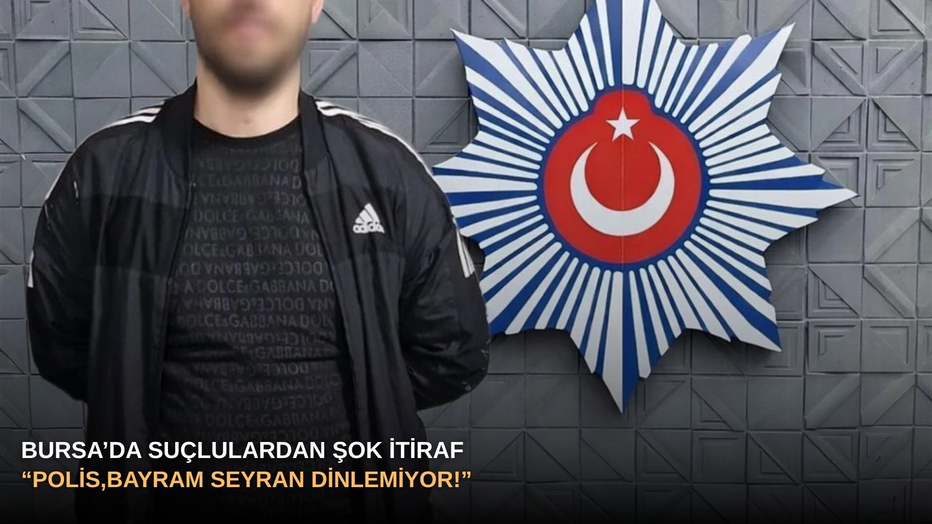 Bursa’da suçlulardan şok itiraf: “Polis,bayram seyran dinlemiyor!”