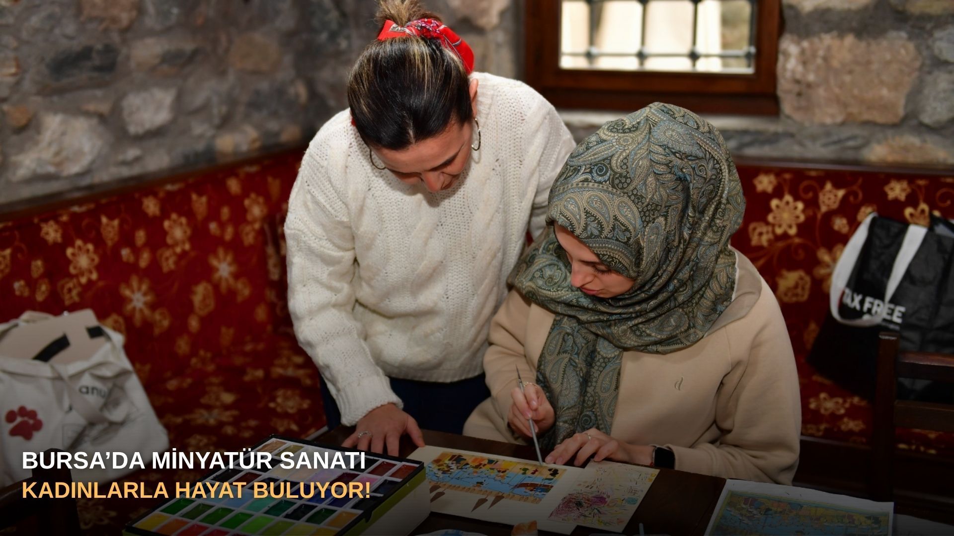 Bursa’da minyatür sanatı kadınlarla hayat buluyor!