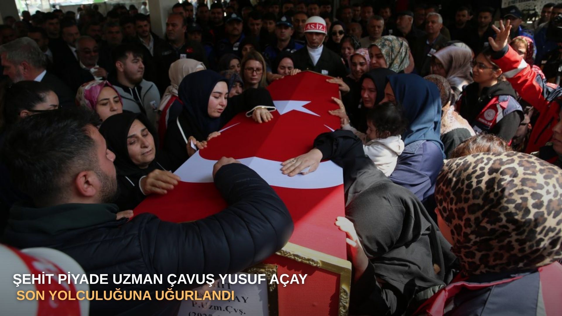 Şehit Piyade Uzman Çavuş Yusuf Açay son yolculuğuna uğurlandı