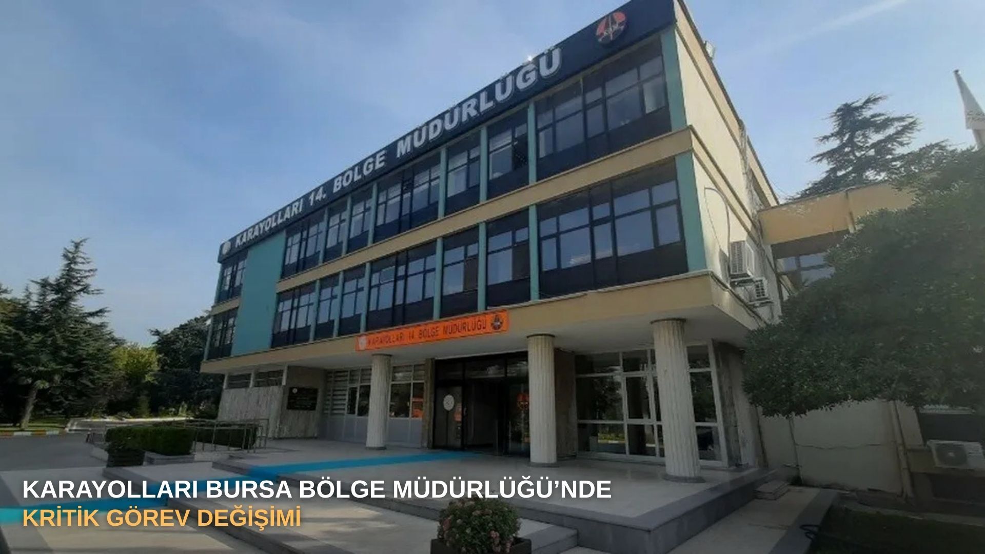 Karayolları Bursa Bölge Müdürlüğü’nde kritik görev değişimi