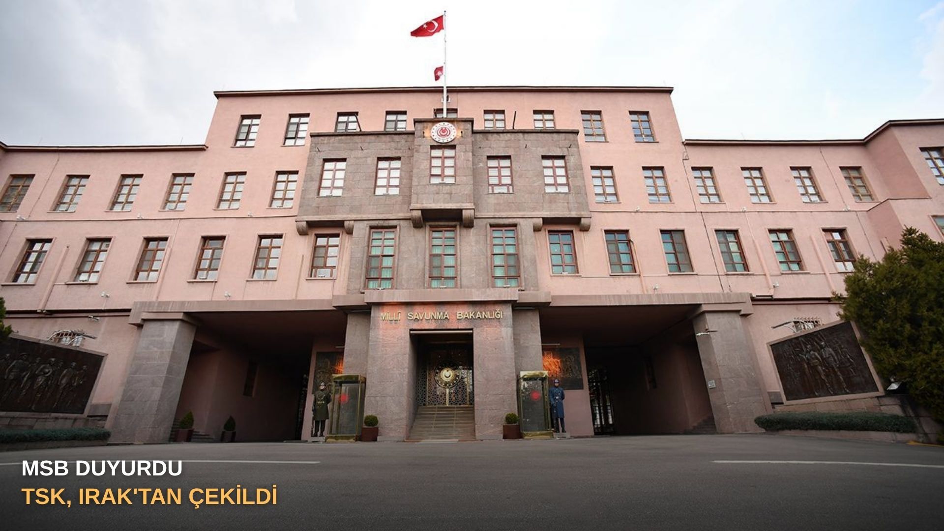 MSB duyurdu: TSK, Irak'tan çekildi
