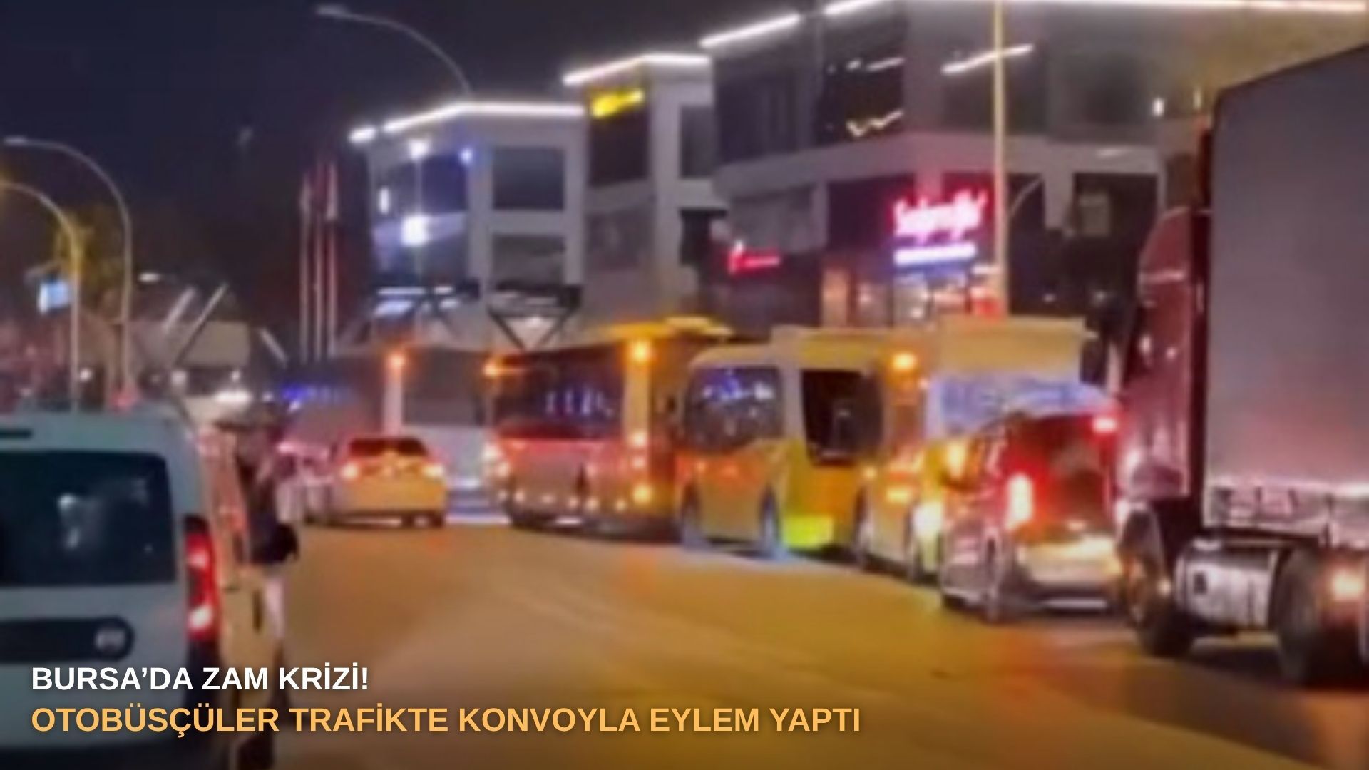 Bursa’da zam krizi! Otobüsçüler trafikte konvoyla eylem yaptı