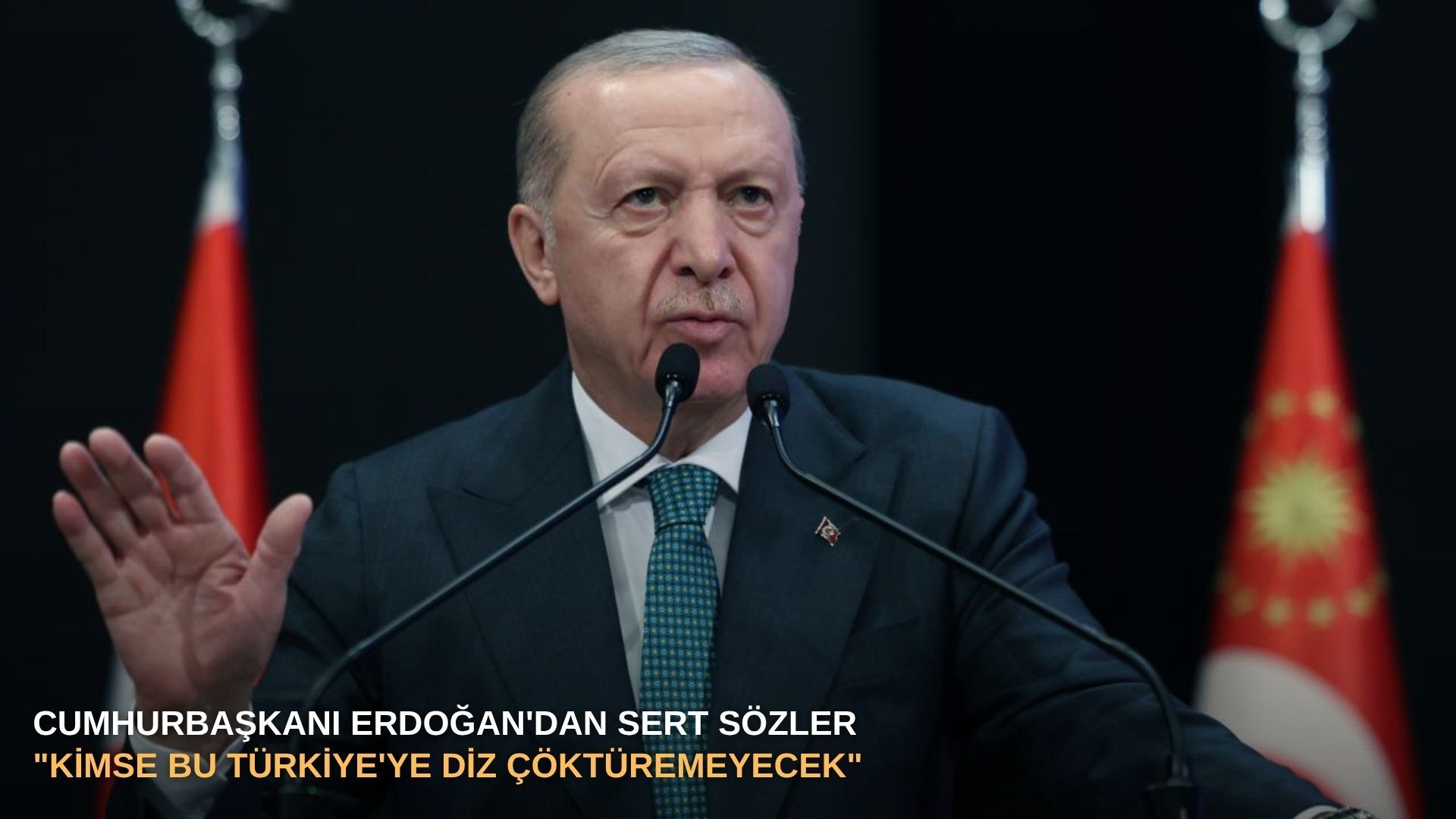 Cumhurbaşkanı Erdoğan'dan sert sözler: "Kimse bu Türkiye'ye diz çöktüremeyecek"