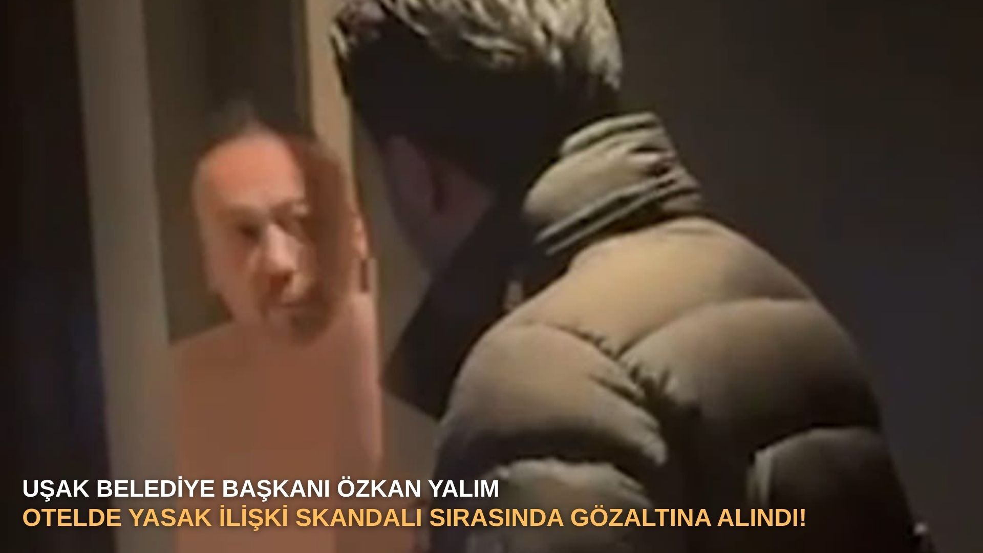 Uşak Belediye Başkanı Özkan Yalım, otelde yasak ilişki skandalı sırasında gözaltına alındı!