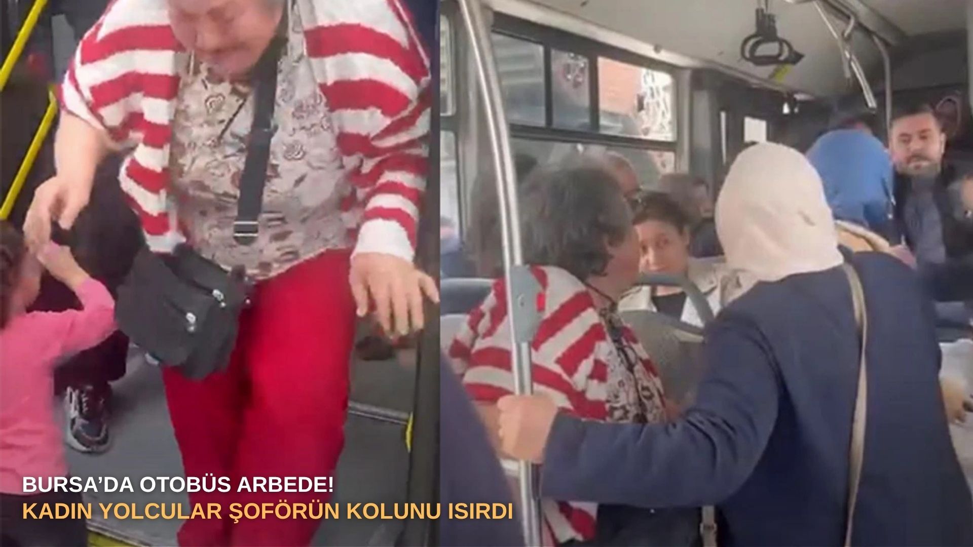 Bursa’da otobüs arbede! Kadın yolcular şoförün kolunu ısırdı