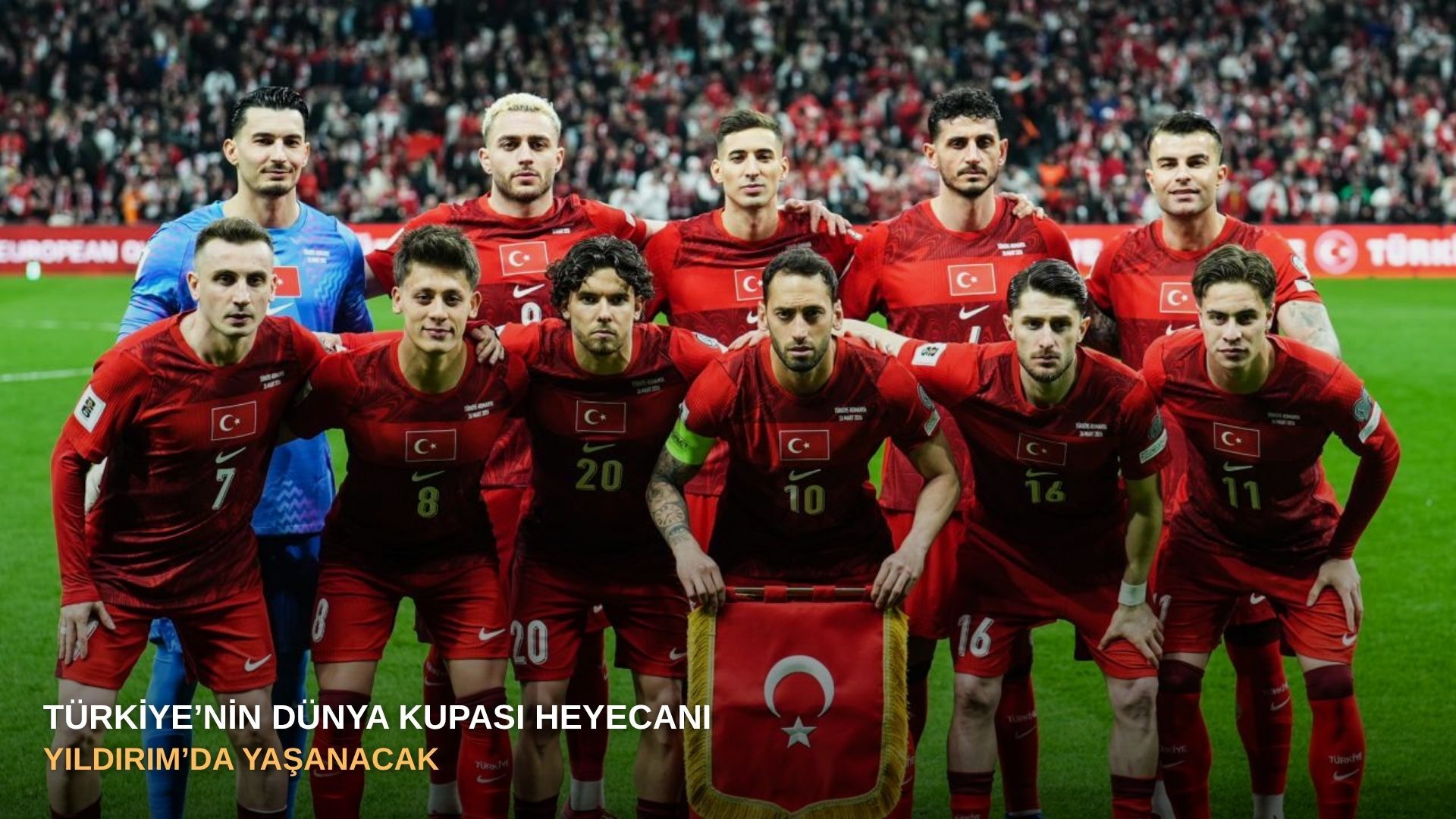 Türkiye’nin Dünya Kupası heyecanı Yıldırım’da yaşanacak