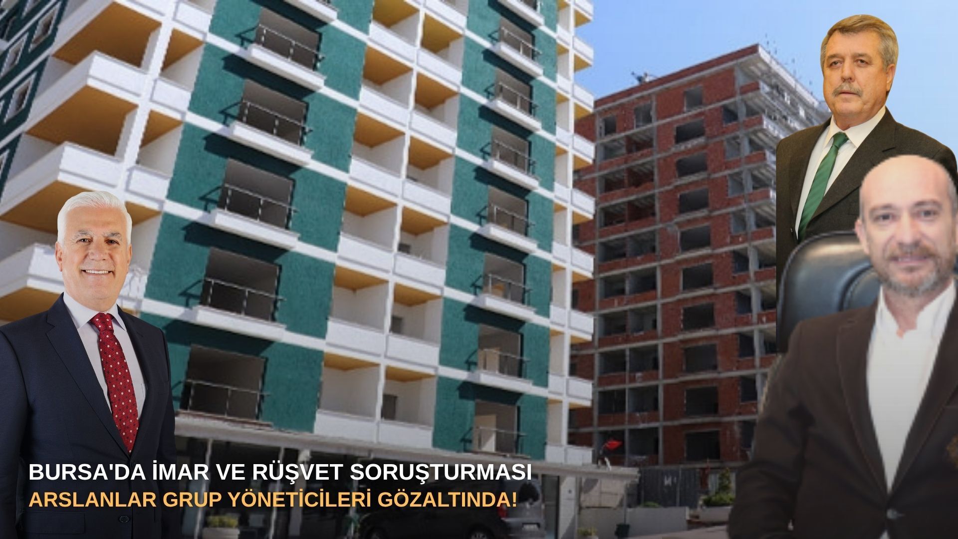 Bursa'da imar ve rüşvet soruşturması: Arslanlar Grup yöneticileri gözaltında