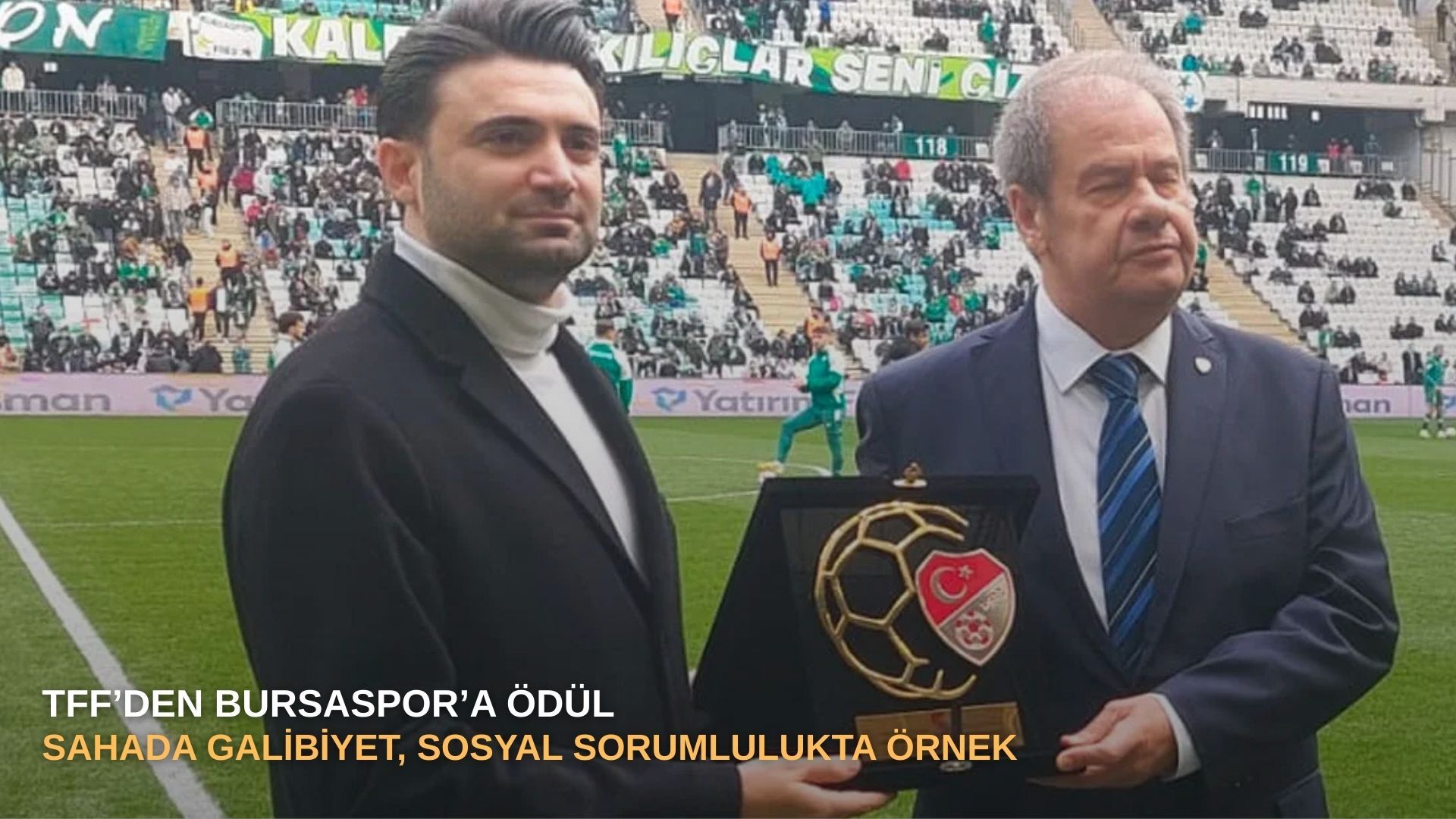 TFF’den Bursaspor’a ödül: Sahada galibiyet, sosyal sorumlulukta örnek