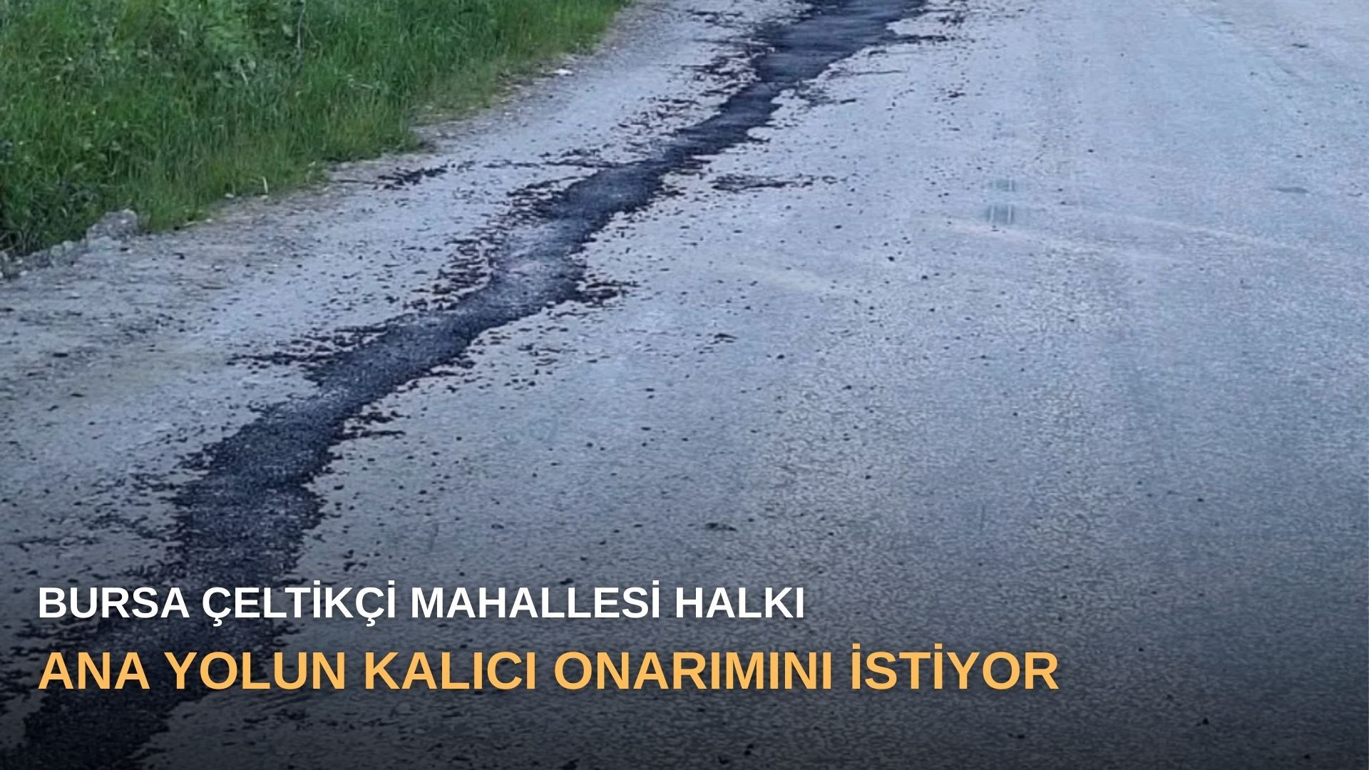 Bursa Çeltikçi Mahallesi halkı ana yolun kalıcı onarımını istiyor