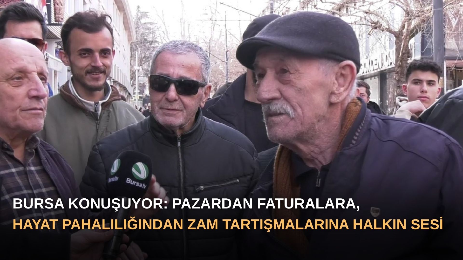 Bursa Konuşuyor: Pazardan faturalara, hayat pahalılığından zam tartışmalarına halkın sesi