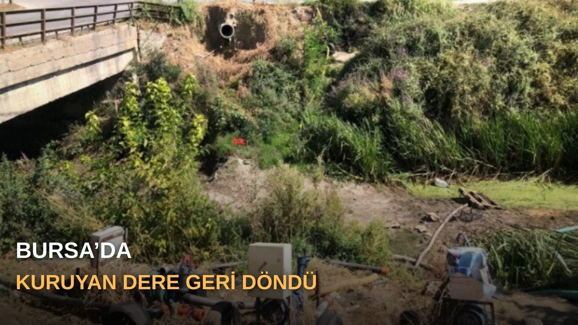 Bursa’da kuruyan dere geri döndü