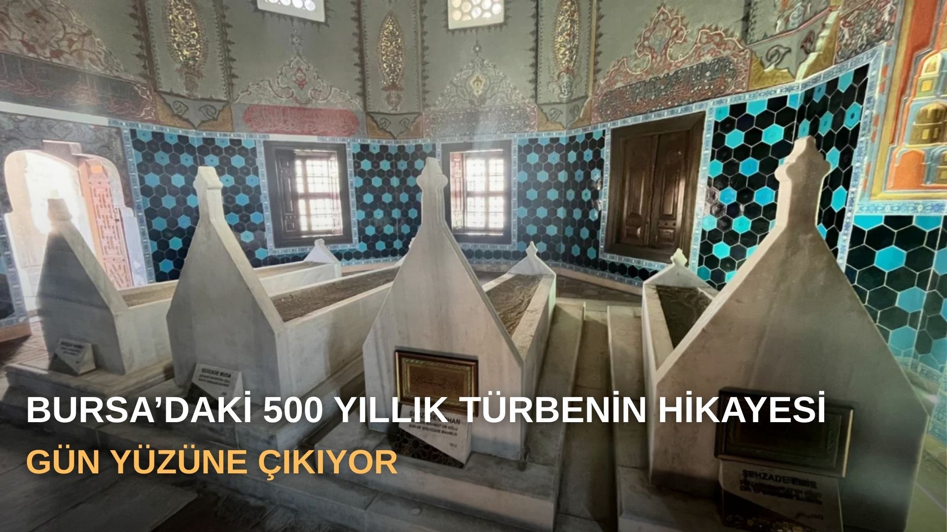 Bursa’daki 500 yıllık türbenin hikayesi gün yüzüne çıkıyor