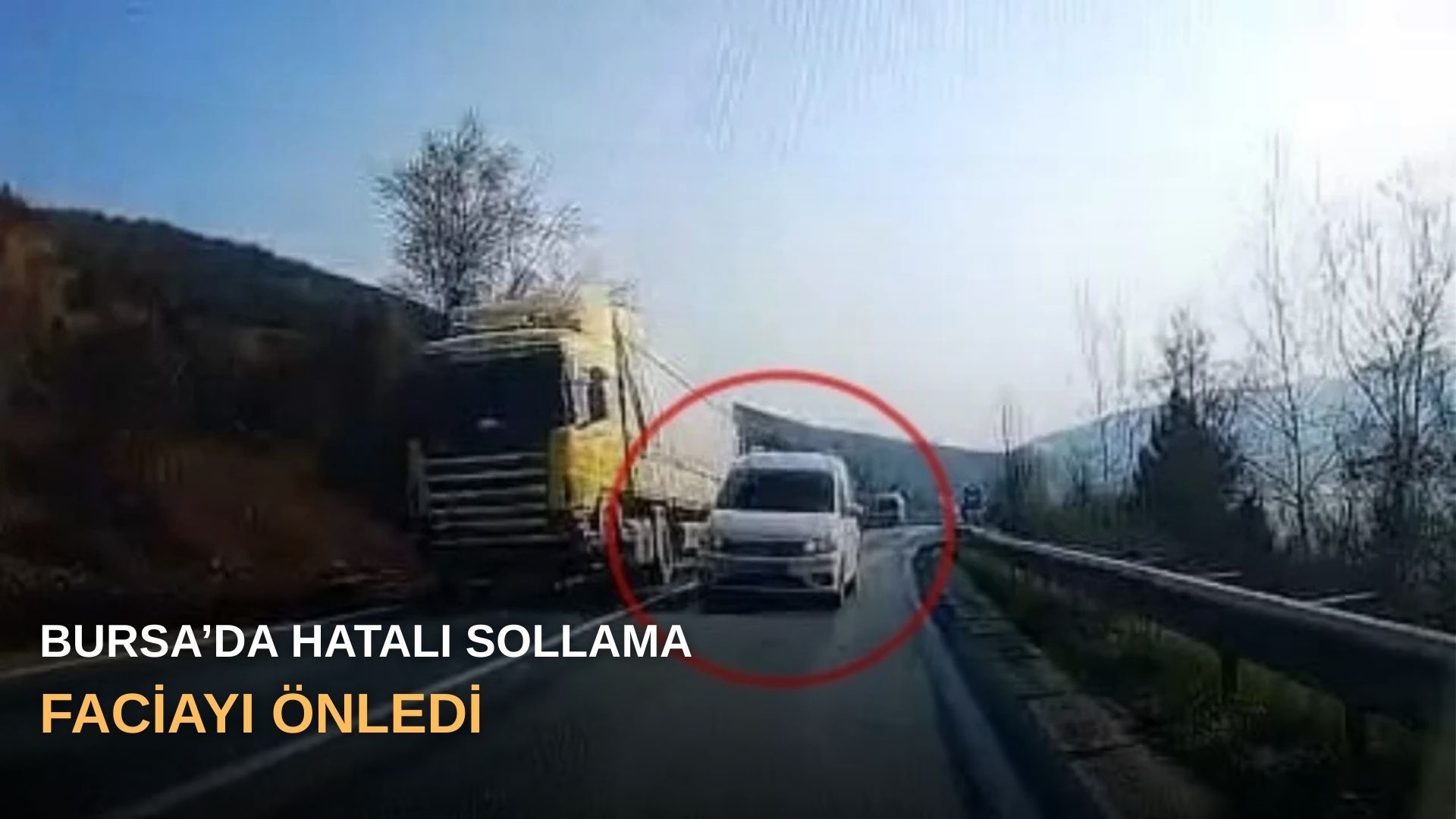 Bursa’da hatalı sollama faciayı önledi