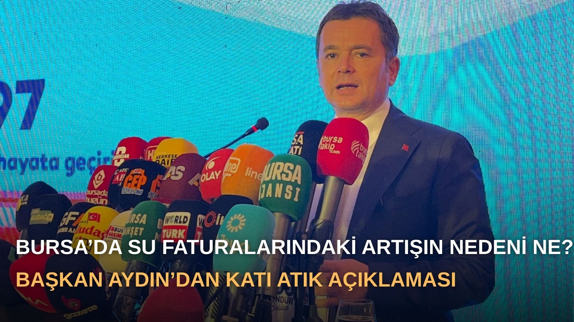 Bursa’da su faturalarındaki artışın nedeni ne? Başkan Aydın’dan katı atık açıklaması