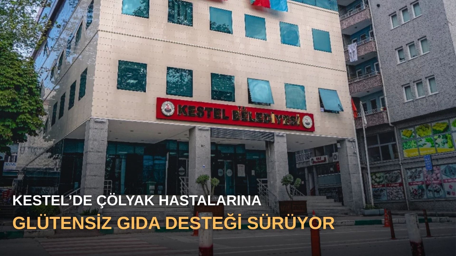 Kestel’de çölyak hastalarına glütensiz gıda desteği sürüyor
