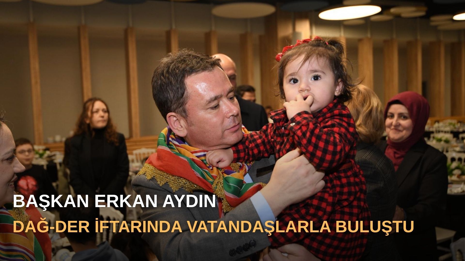 Başkan Erkan Aydın DAĞ-DER iftarında vatandaşlarla buluştu