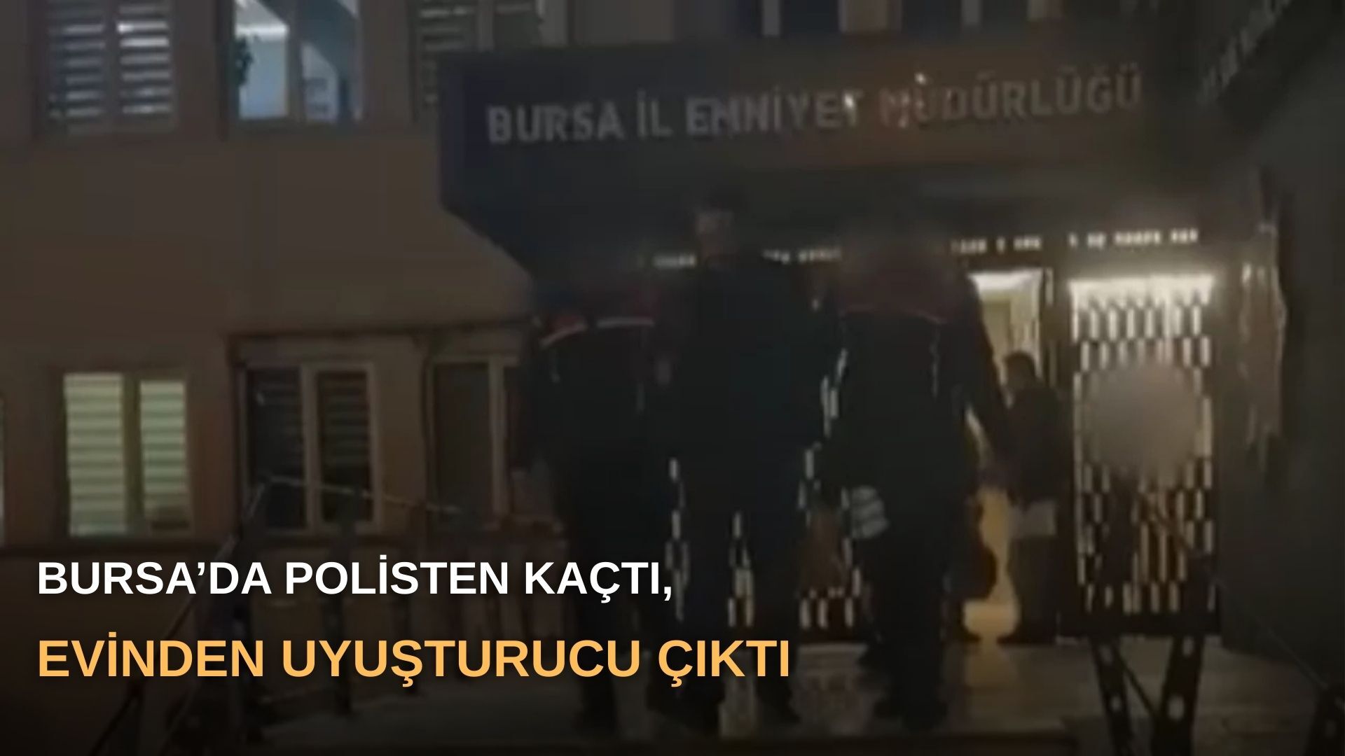 Bursa’da polisten kaçtı, evinden uyuşturucu çıktı