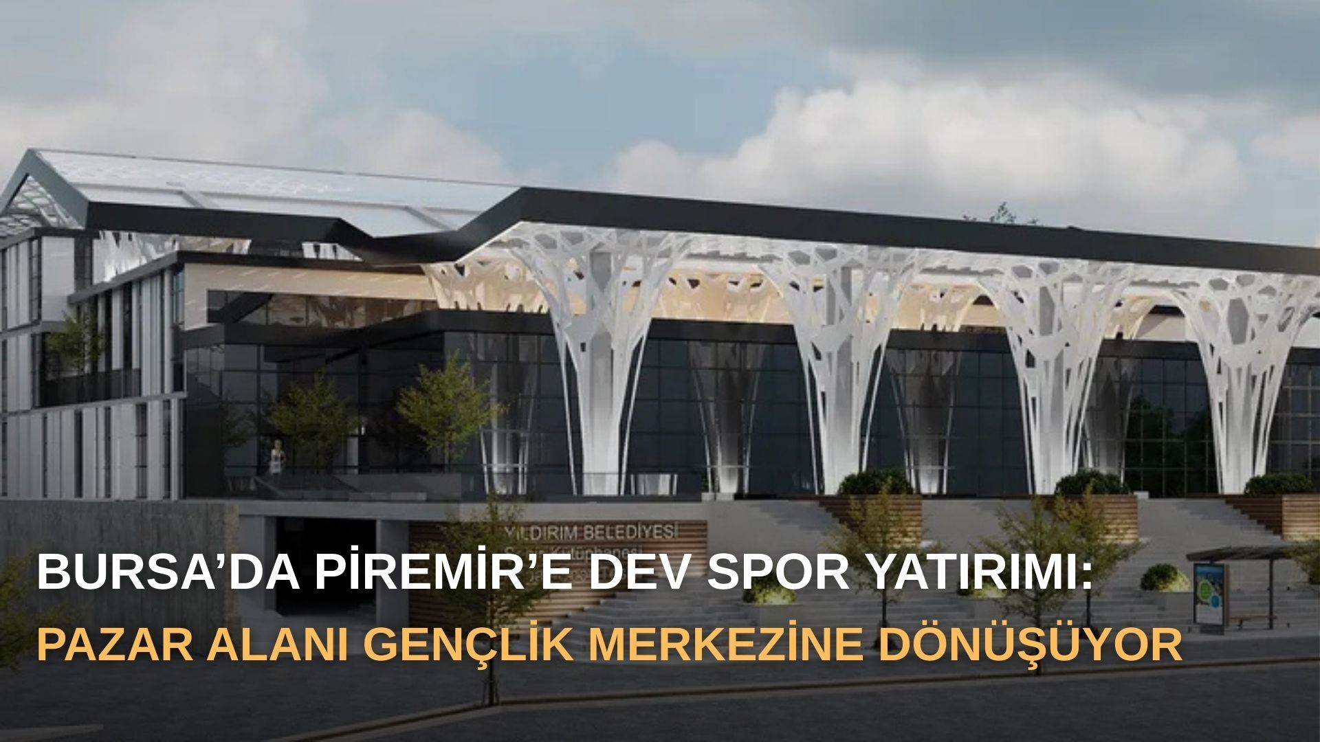 Bursa’da Piremir’e dev spor yatırımı: Pazar alanı gençlik merkezine dönüşüyor