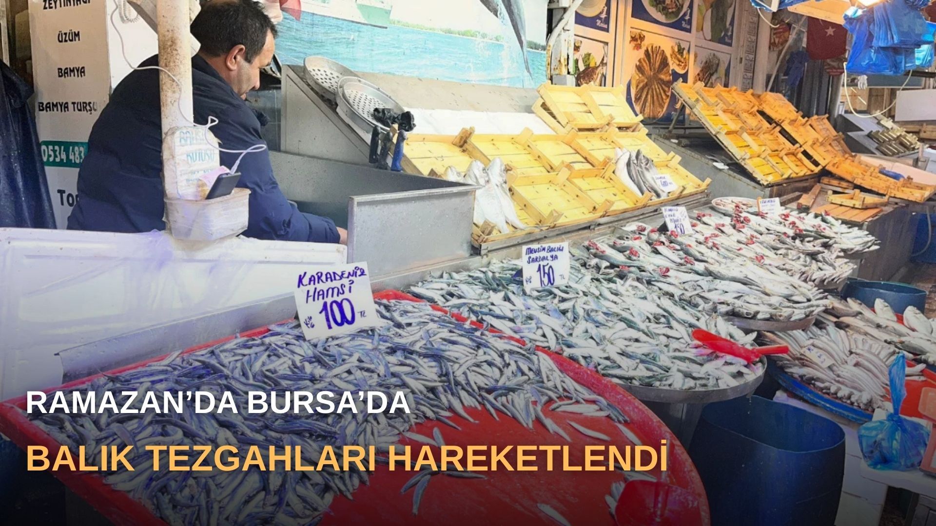 Ramazan’da Bursa’da balık tezgahları hareketlendi