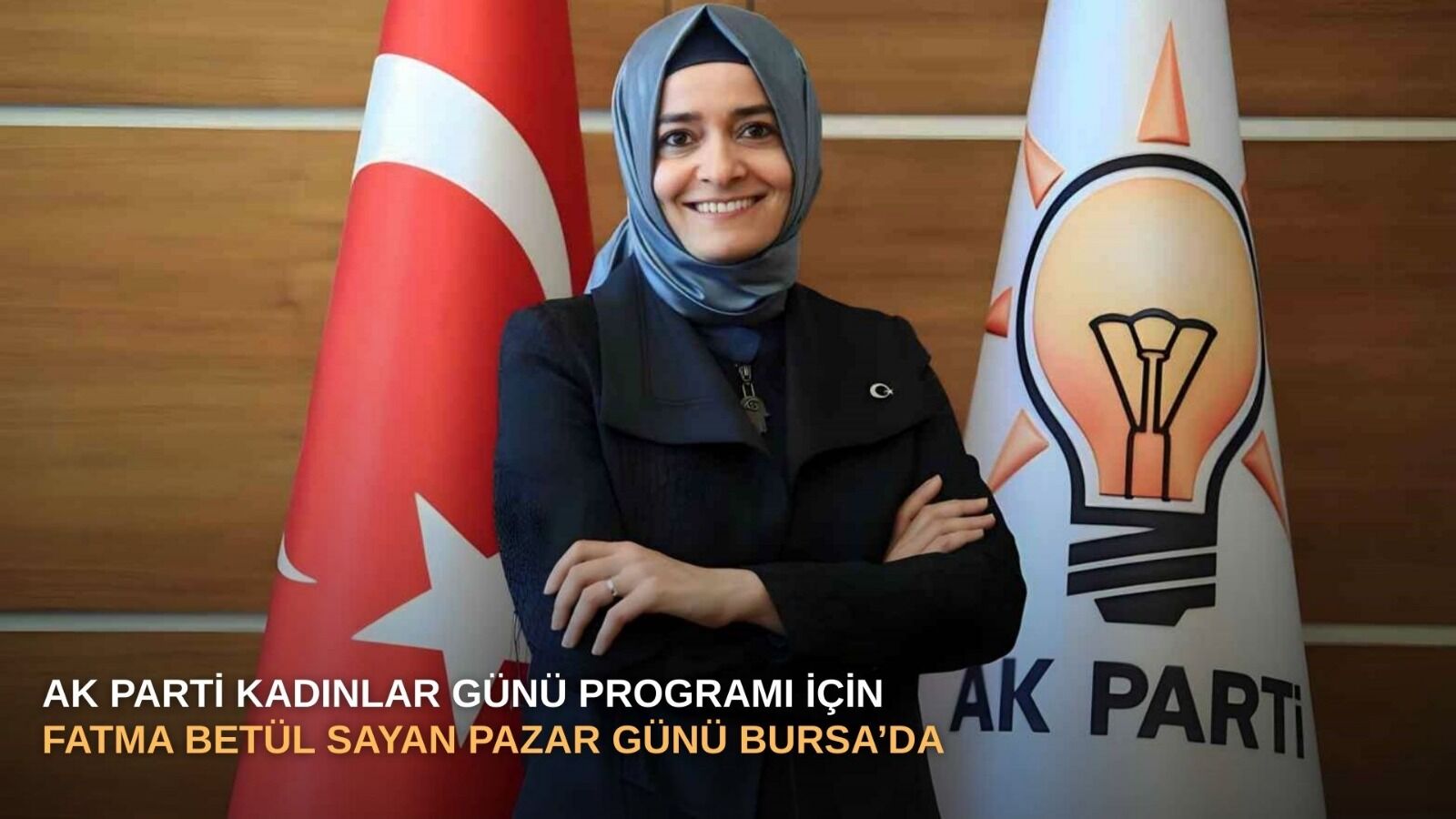 AK Parti Kadınlar Günü programı için Fatma Betül Sayan pazar günü Bursa’da