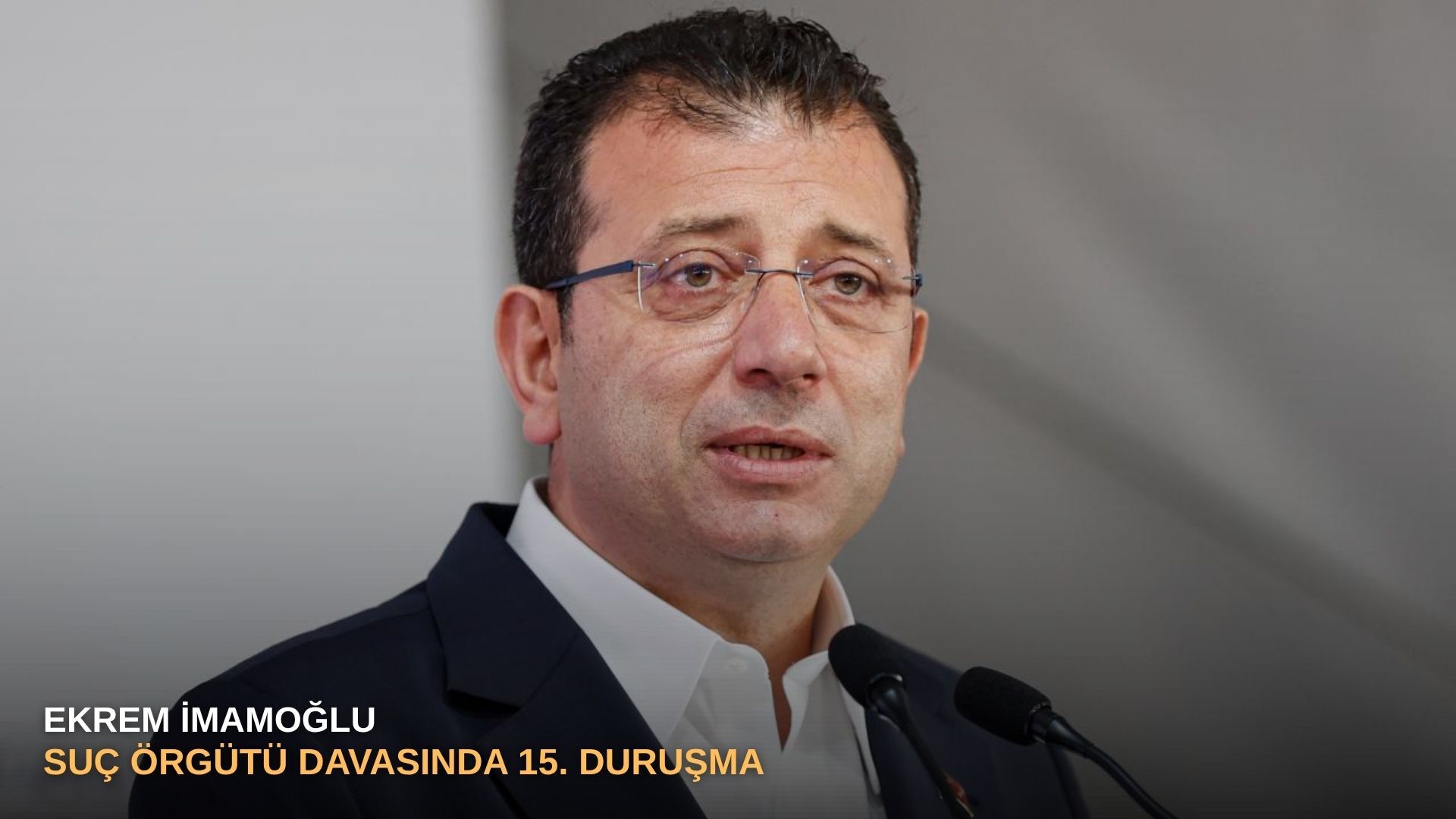 Ekrem İmamoğlu Suç Örgütü davasında 15. duruşma