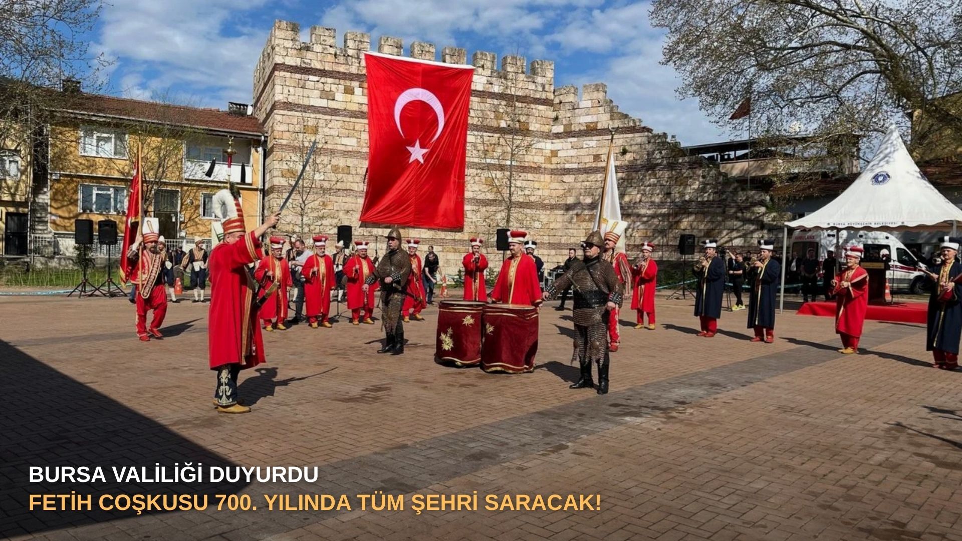 Bursa Valiliği duyurdu: Fetih coşkusu 700. yılında tüm şehri saracak!
