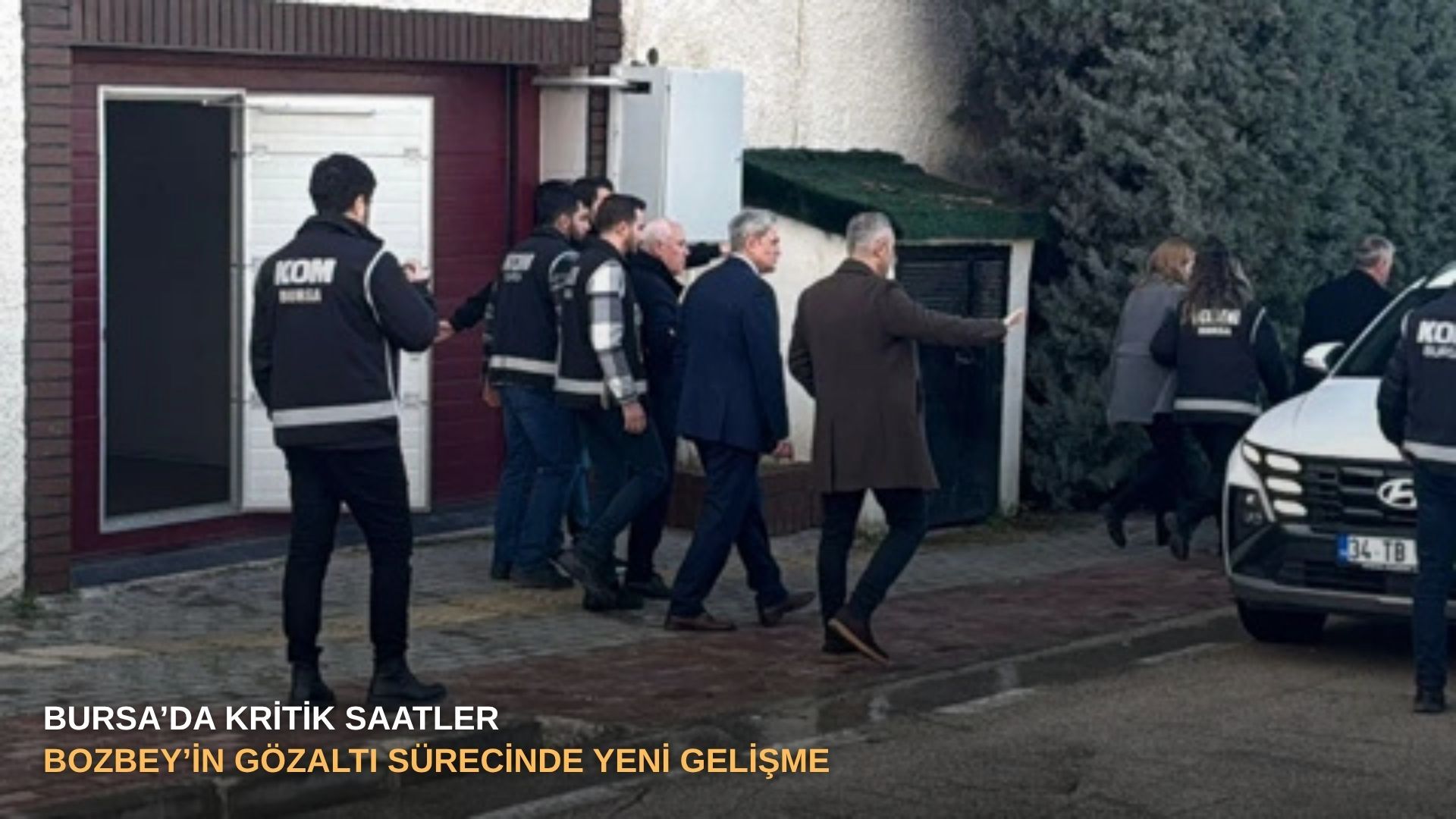 Bursa’da kritik saatler: Bozbey’in gözaltı sürecinde yeni gelişme