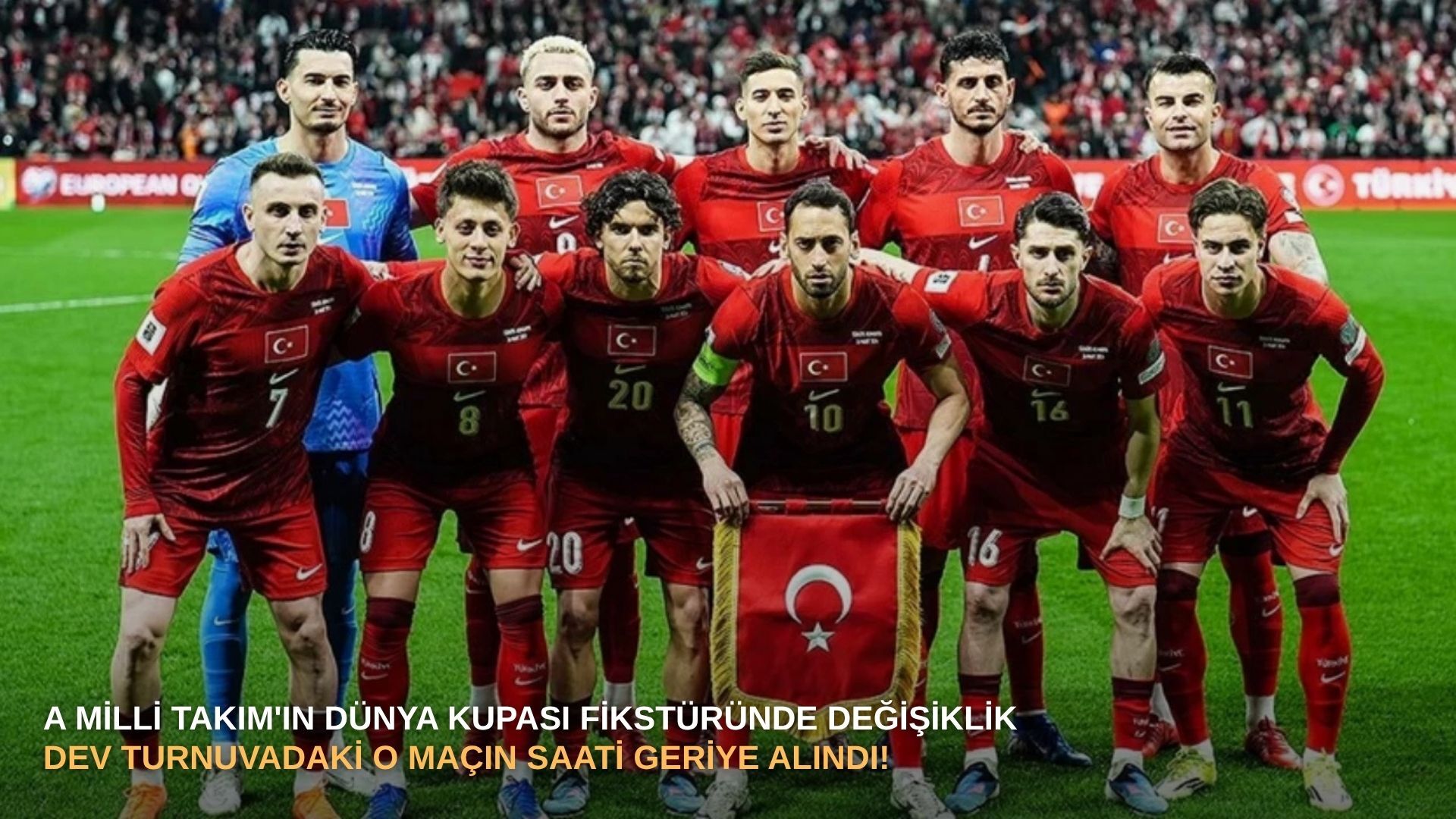 A Milli Takım'ın Dünya Kupası fikstüründe değişiklik: Dev turnuvadaki o maçın saati geriye alındı!