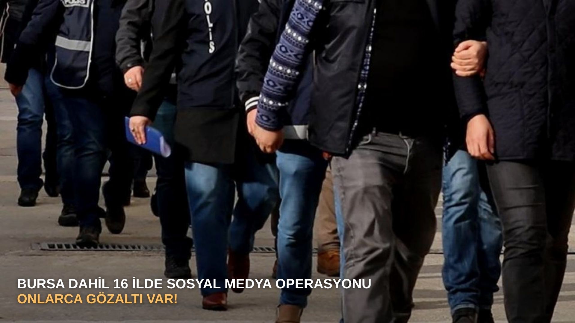 Bursa dahil 16 ilde sosyal medya operasyonu: Onlarca gözaltı var!