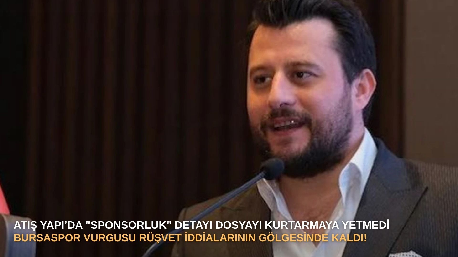 Atış Yapı Yönetim Kurulu Başkanı  Ahmet Atış rüşvetten tutuklandı!