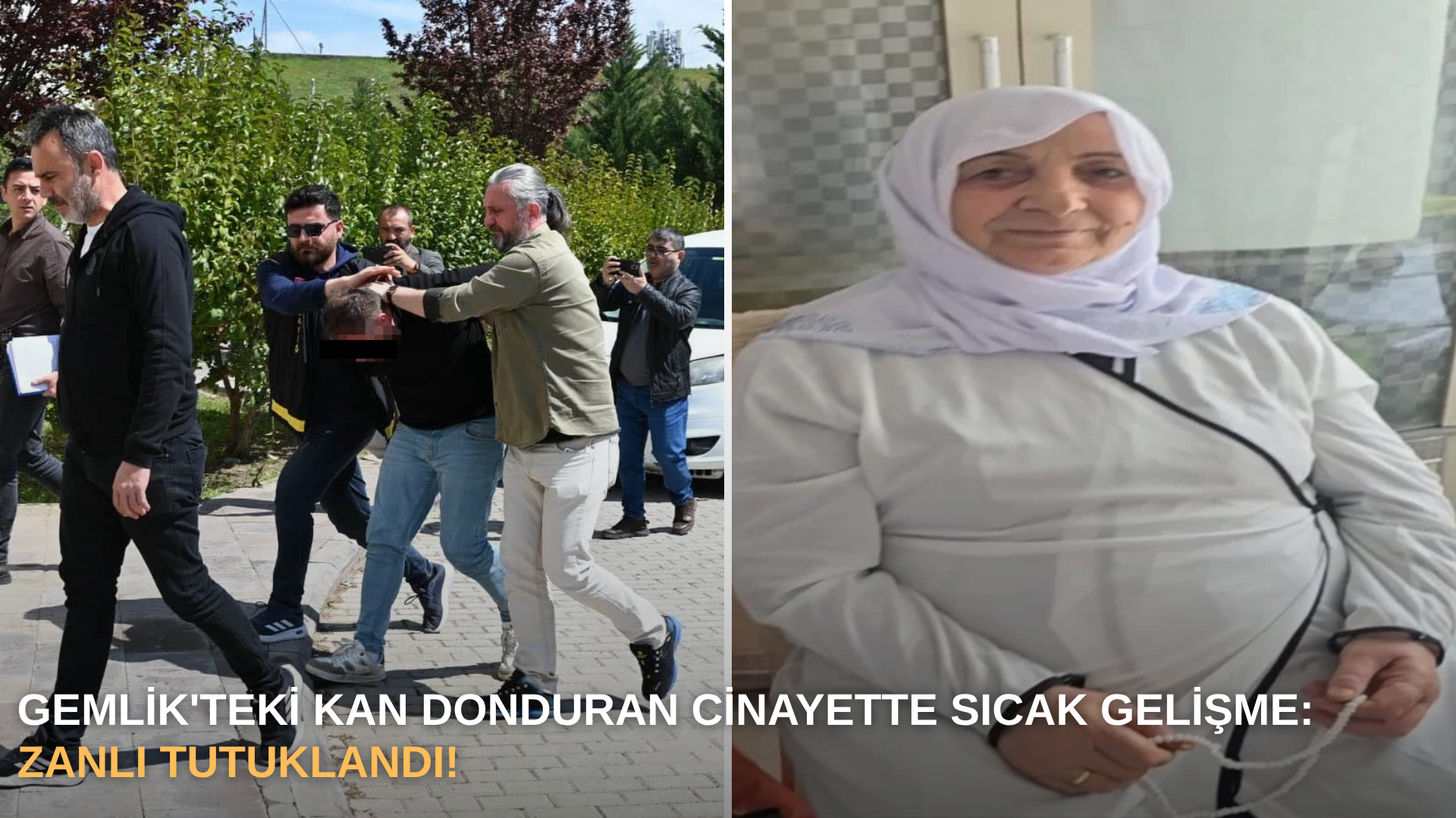 Gemlik'teki kan donduran cinayette sıcak gelişme: Zanlı tutuklandı!