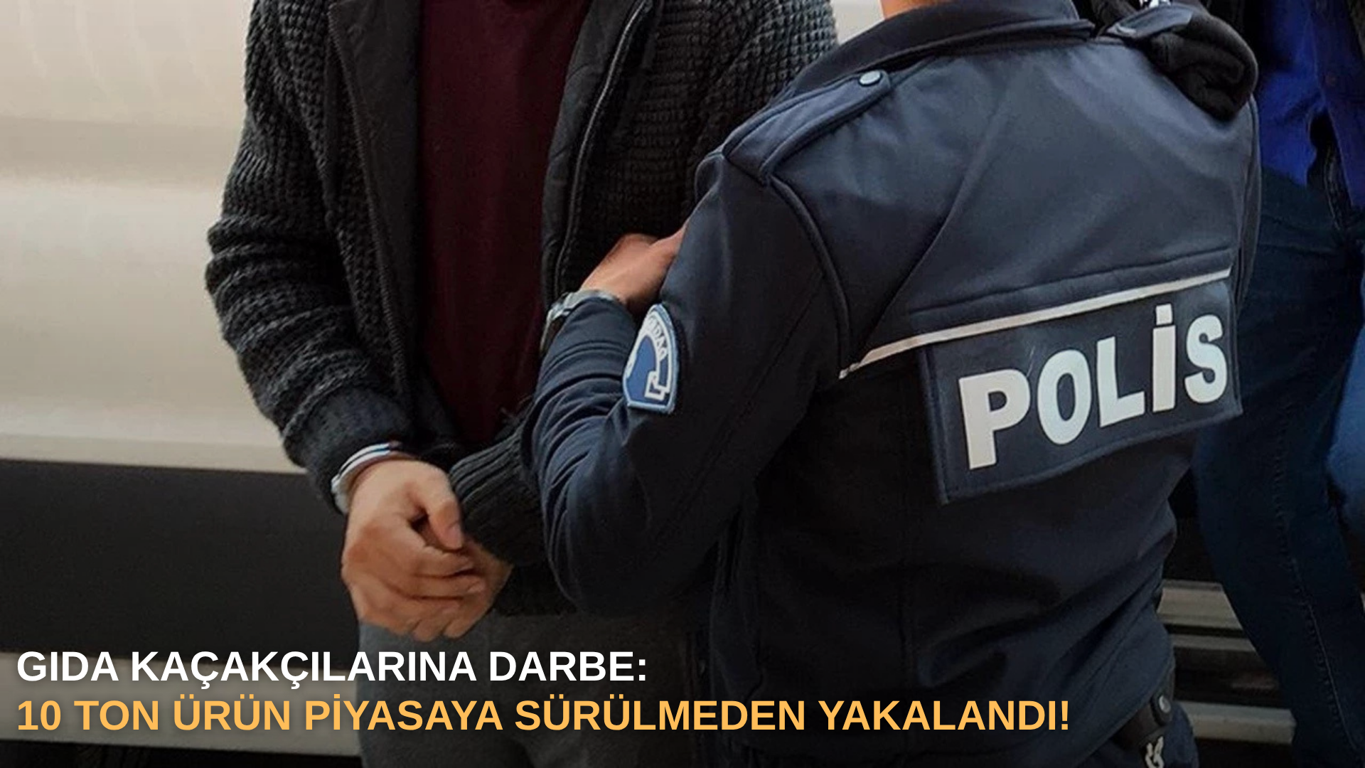 Gıda kaçakçılarına darbe: 10 ton ürün piyasaya sürülmeden yakalandı!