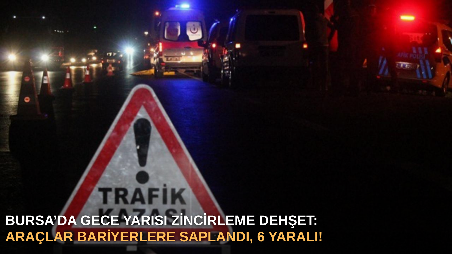 Bursa’da gece yarısı zincirleme dehşet: Araçlar bariyerlere saplandı, 6 yaralı!