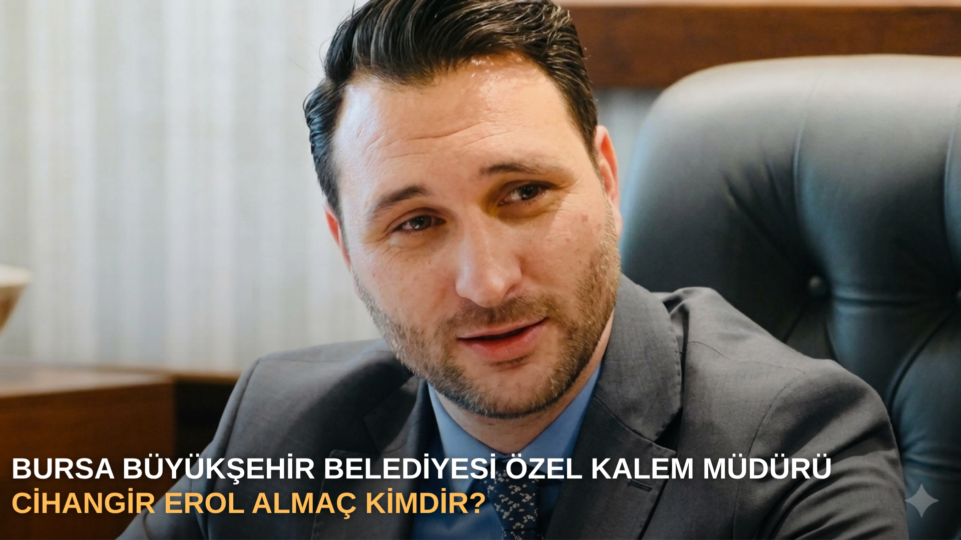 Bursa Büyükşehir Belediyesi Özel Kalem Müdürü Cihangir Erol Almaç kimdir?
