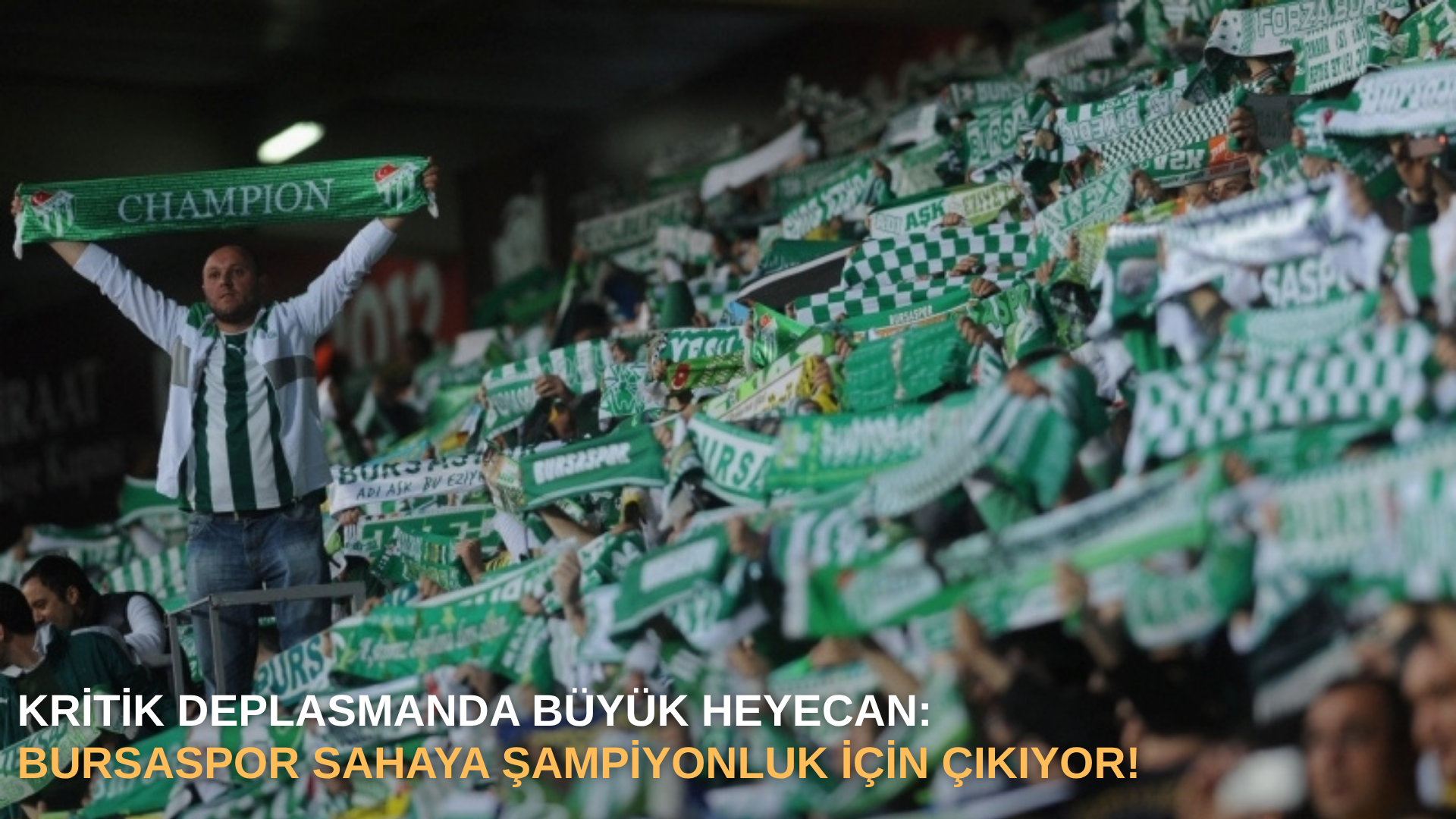 Kritik deplasmanda büyük heyecan: Bursaspor sahaya şampiyonluk için çıkıyor!