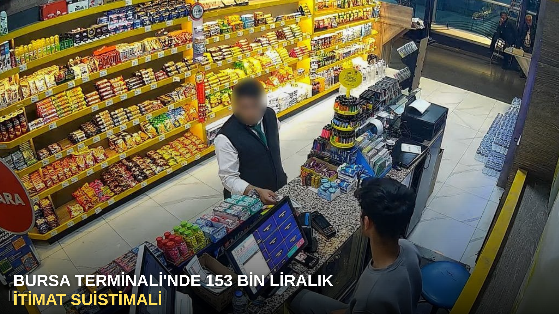 Bursa Terminali'nde 153 Bin Liralık İtimat Suistimali
