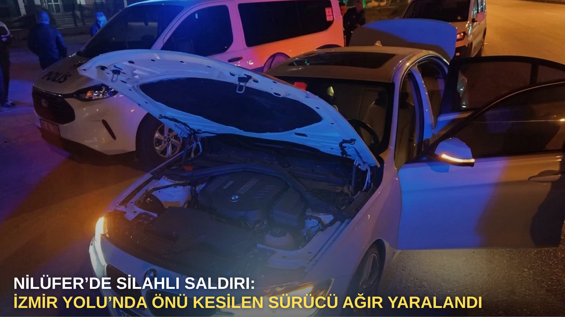 Nilüfer’de silahlı saldırı: İzmir Yolu’nda önü kesilen sürücü ağır yaralandı