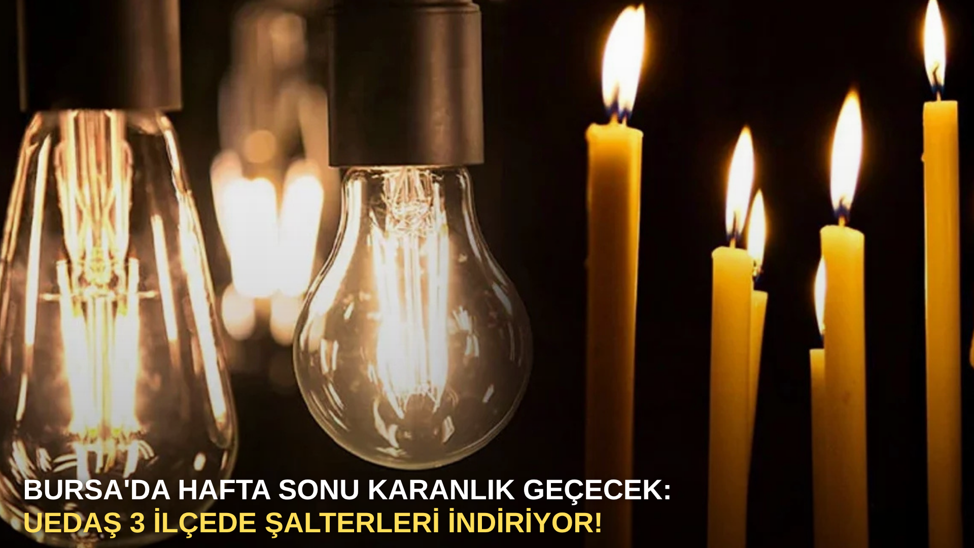 Bursa'da Hafta Sonu Karanlık Geçecek: UEDAŞ 3 İlçede Şalterleri İndiriyor!