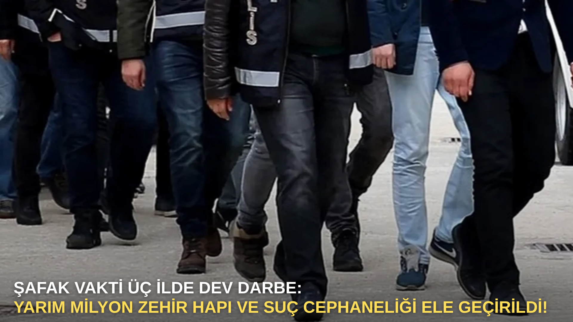 Şafak vakti üç ilde dev darbe: Yarım milyon zehir hapı ve suç cephaneliği ele geçirildi!