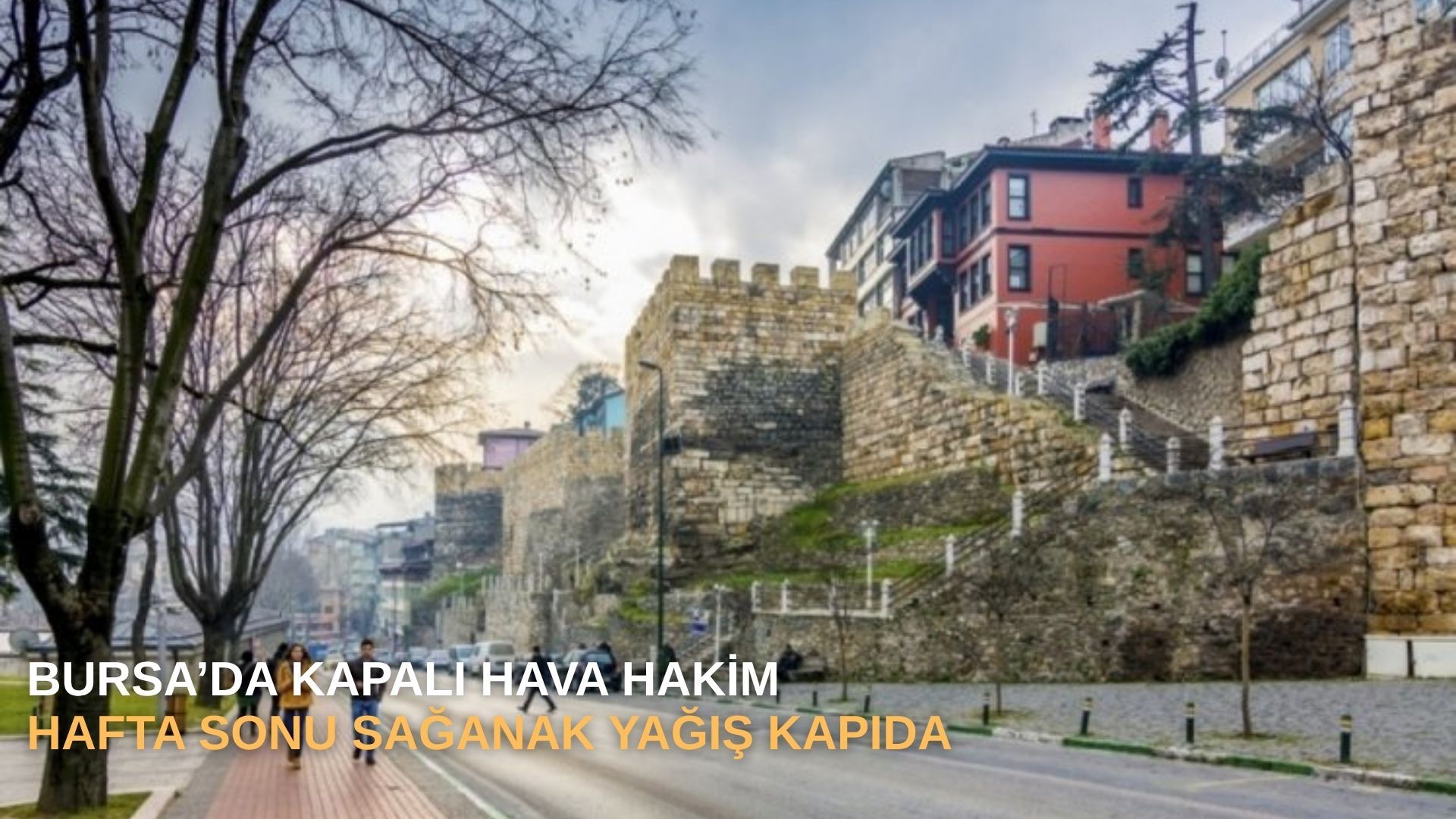 Bursa’da Kapalı Hava Hakim: Hafta Sonu Sağanak Yağış Kapıda