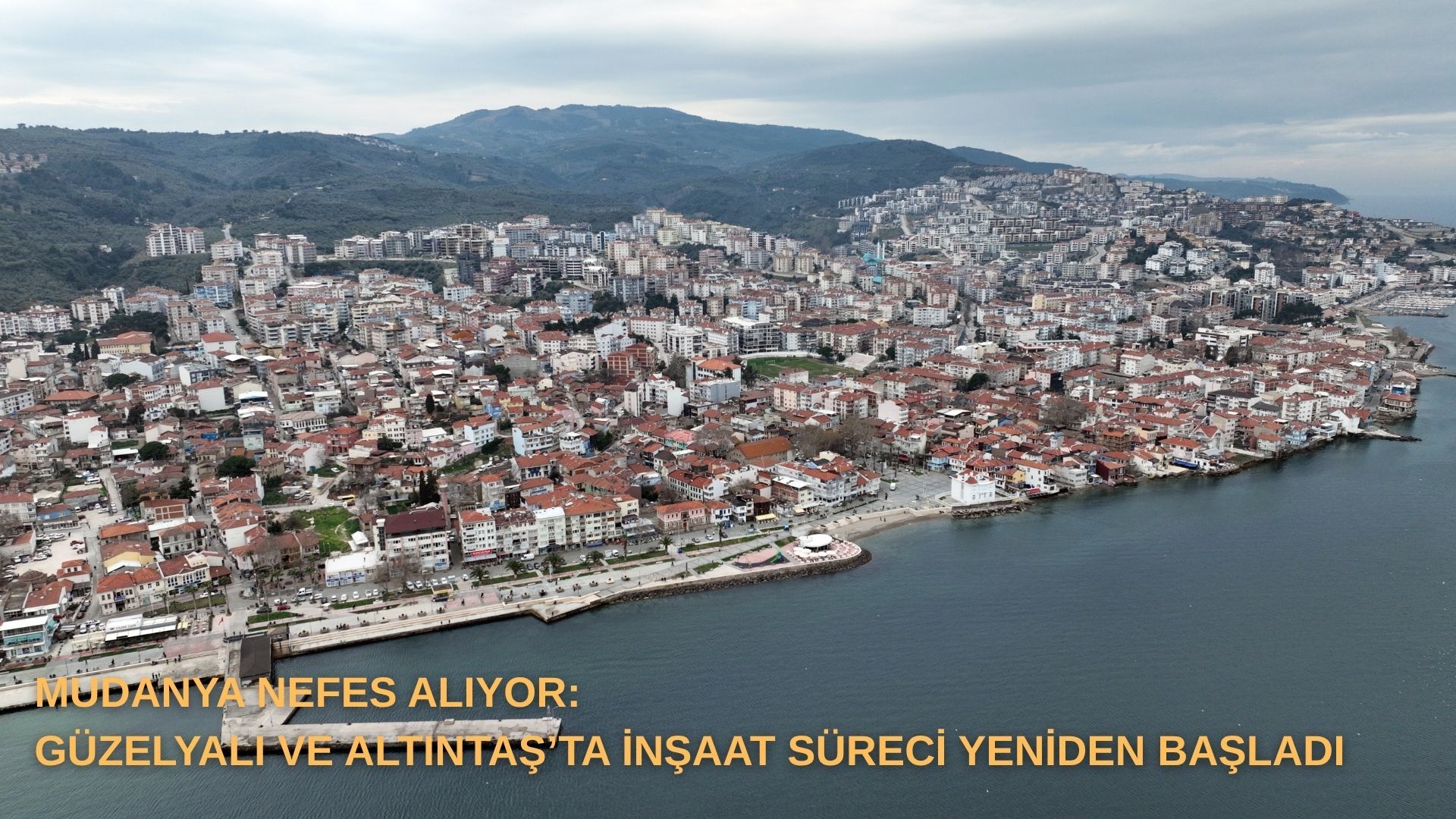 Mudanya Nefes Alıyor: Güzelyalı ve Altıntaş’ta İnşaat Süreci Yeniden Başladı