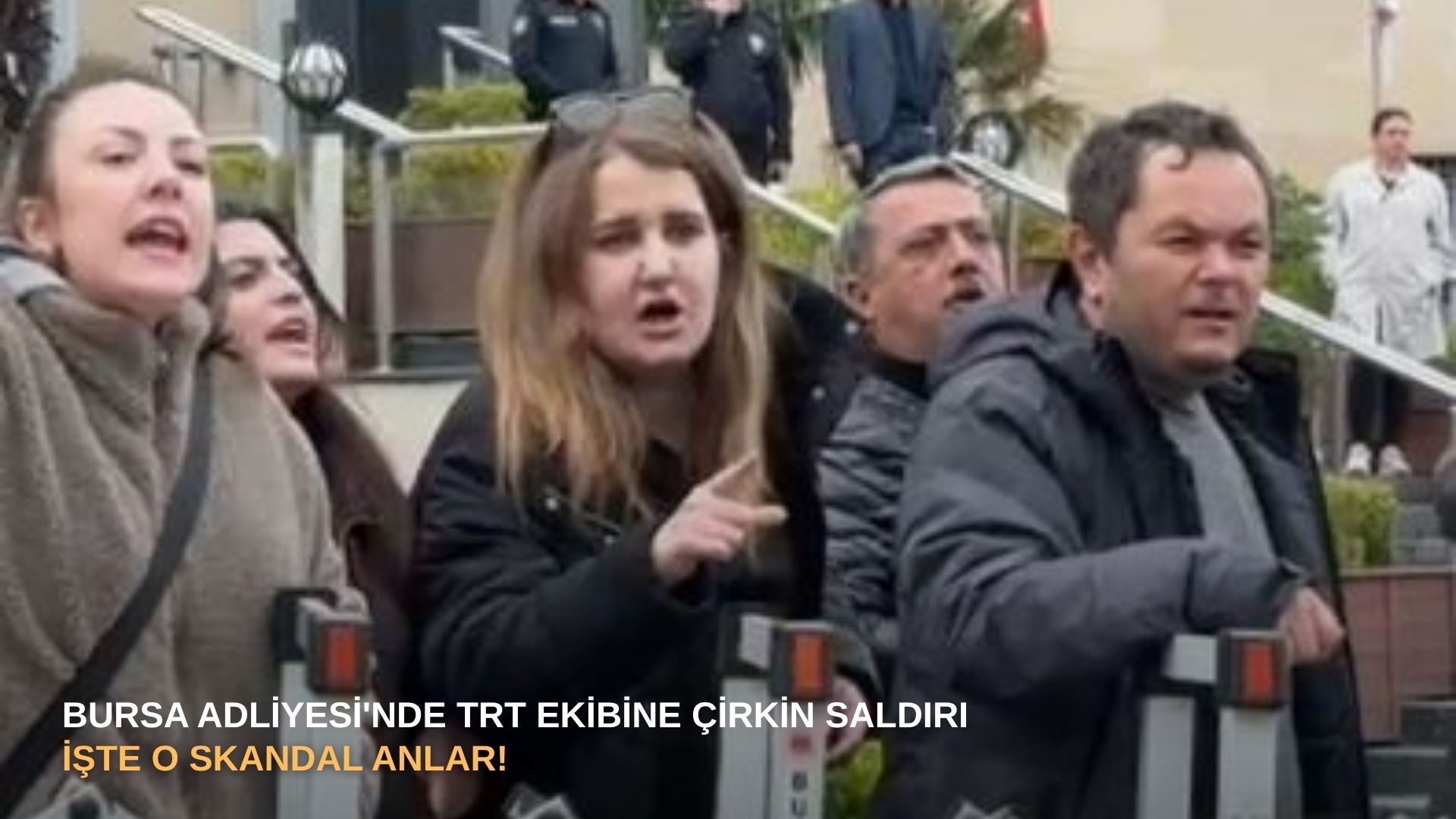 Bursa Adliyesi'nde TRT ekibine çirkin saldırı: İşte o skandal anlar!