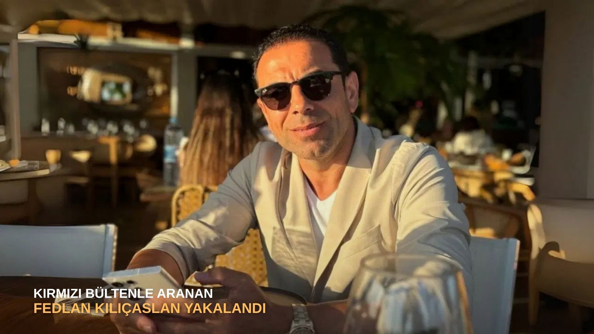 Kırmızı bültenle aranan Fedlan Kılıçaslan yakalandı