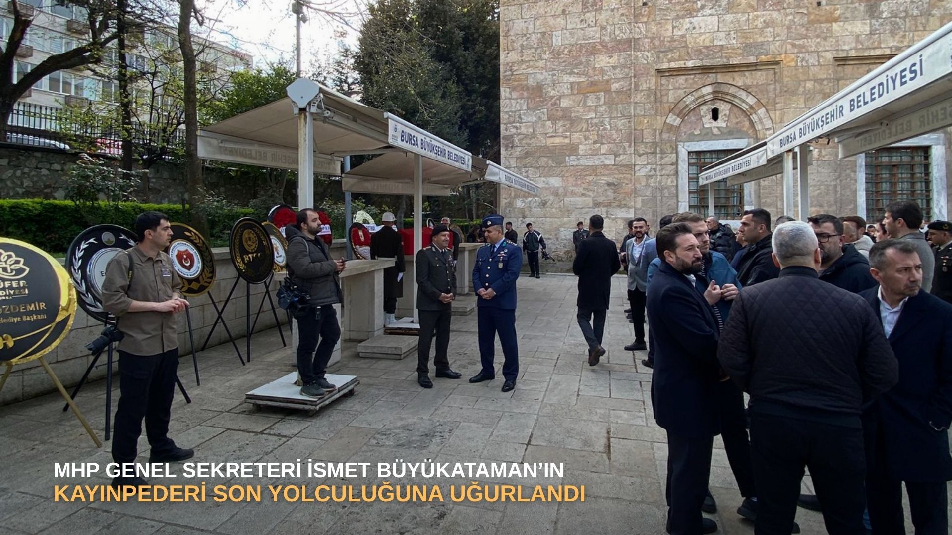 MHP Genel Sekreteri İsmet Büyükataman’ın kayınpederi son yolculuğuna uğurlandı