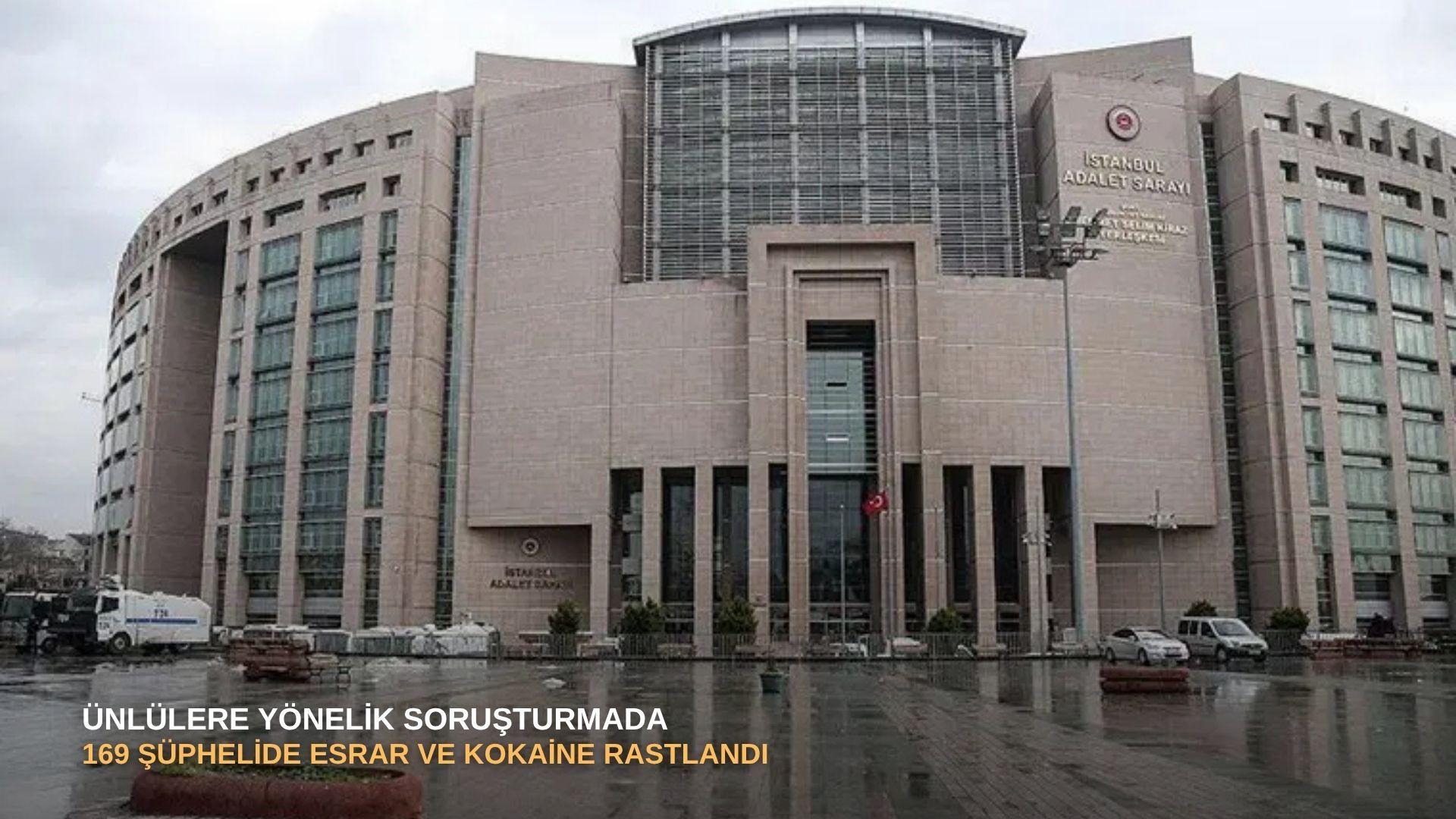 Ünlülere yönelik soruşturmada 169 şüphelide esrar ve kokaine rastlandı