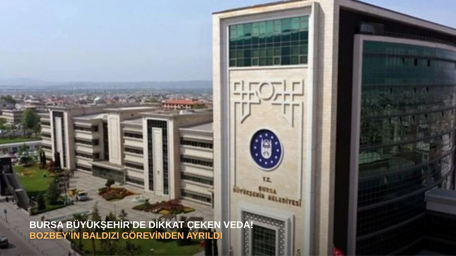 Bursa Büyükşehir’de dikkat çeken veda! Bozbey’in baldızı görevinden ayrıldı