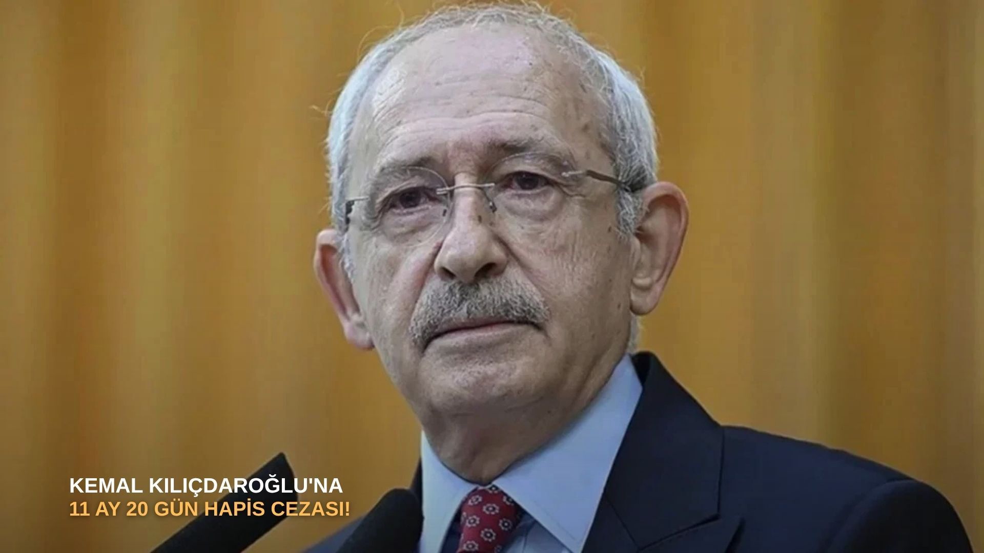 Kemal Kılıçdaroğlu'na 11 ay 20 gün hapis cezası!