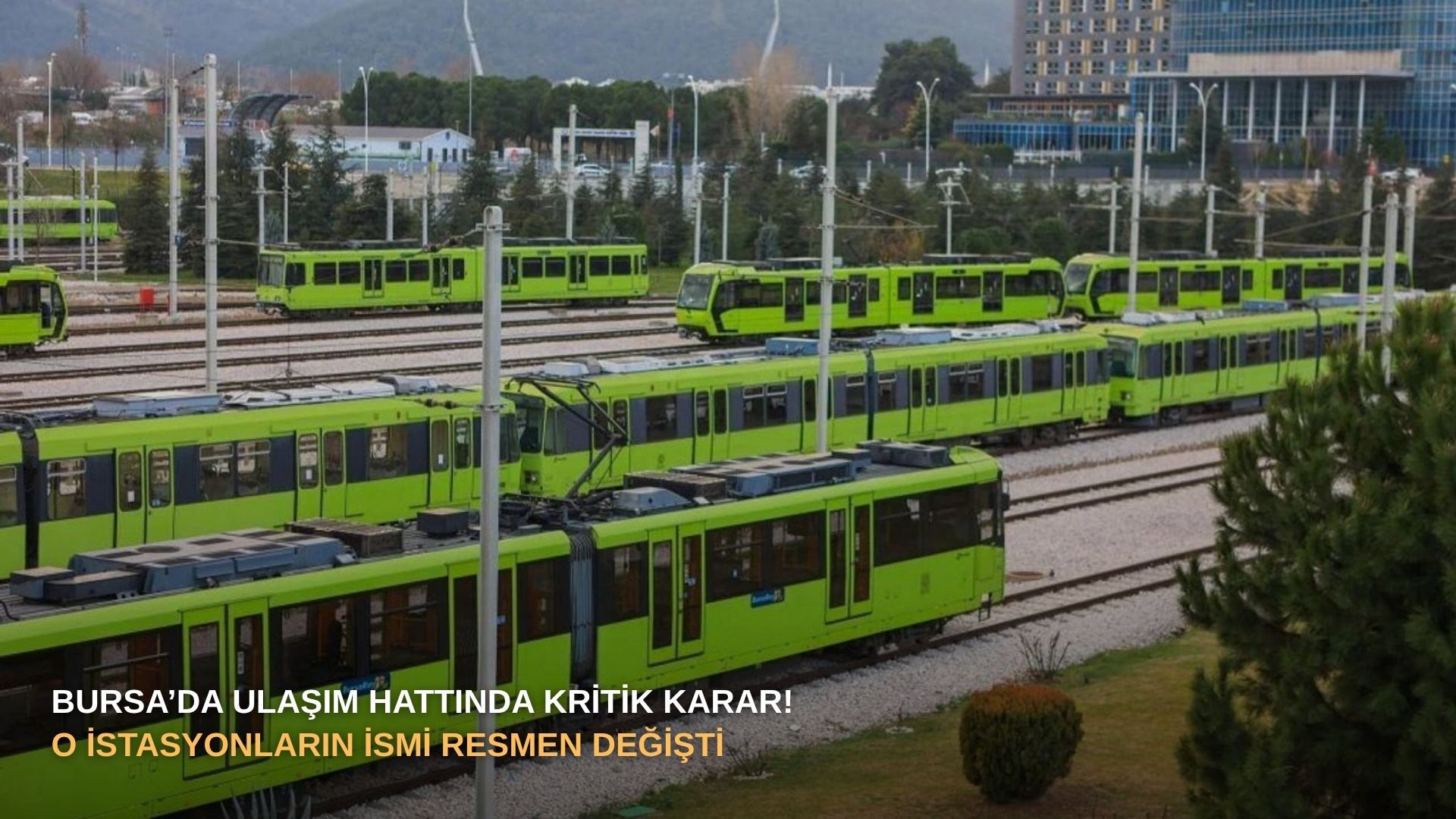 Bursa’da ulaşım hattında kritik karar! O istasyonların ismi resmen değişti